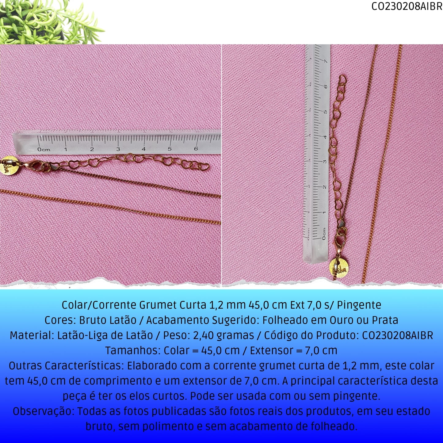 Colar/Corrente Grumet Curta 1.2 mm 45.0 cm Ext 7.0 s/ Pingente  - Código.: CO230208AIBR  - Peso.: 2.4 gr