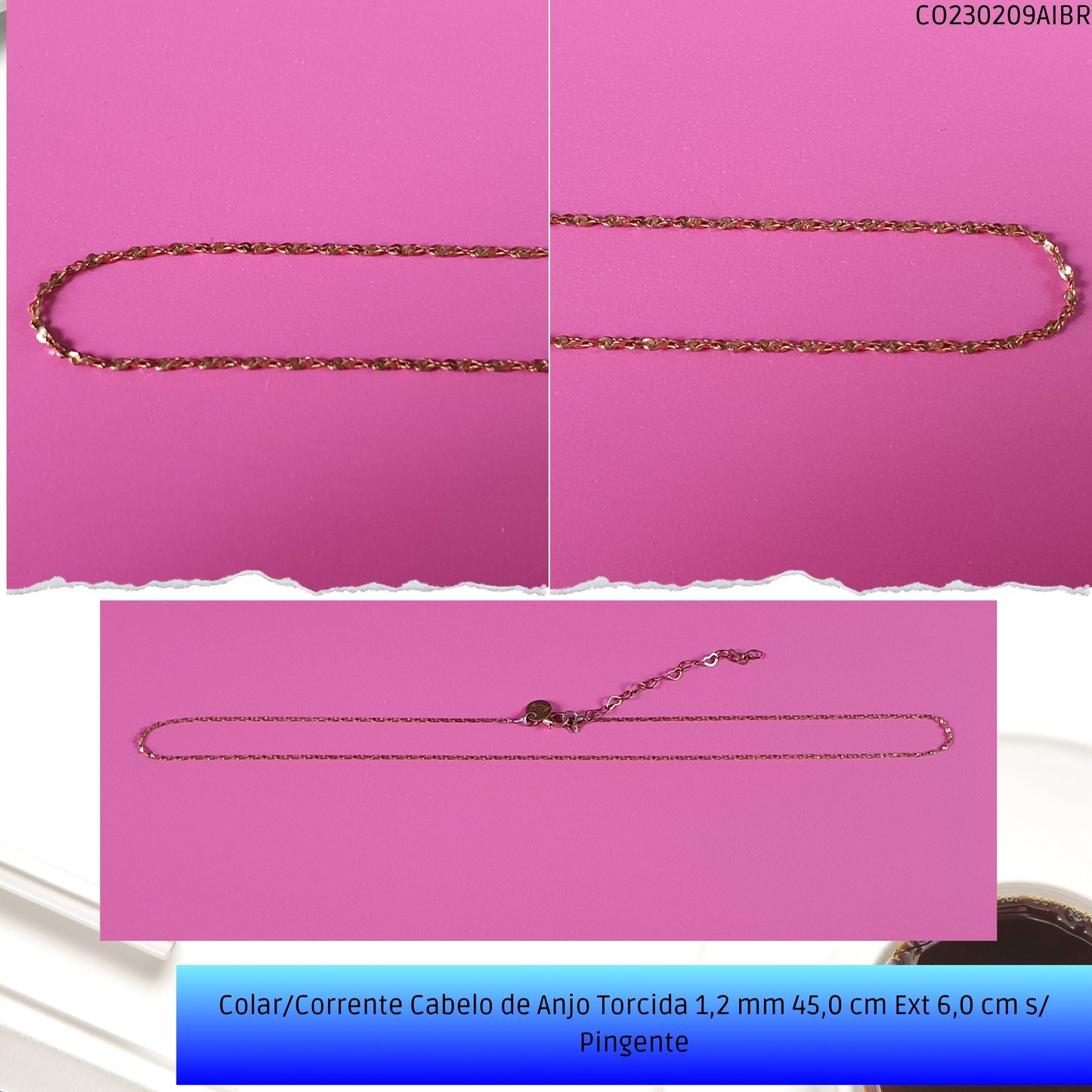 Colar/Corrente Cabelo de Anjo Torcida 1.2 mm 45.0 cm Ext 6.0 cm s/ Pingente  - Código.: CO230209AIBR  - Peso.: 2.0 gr