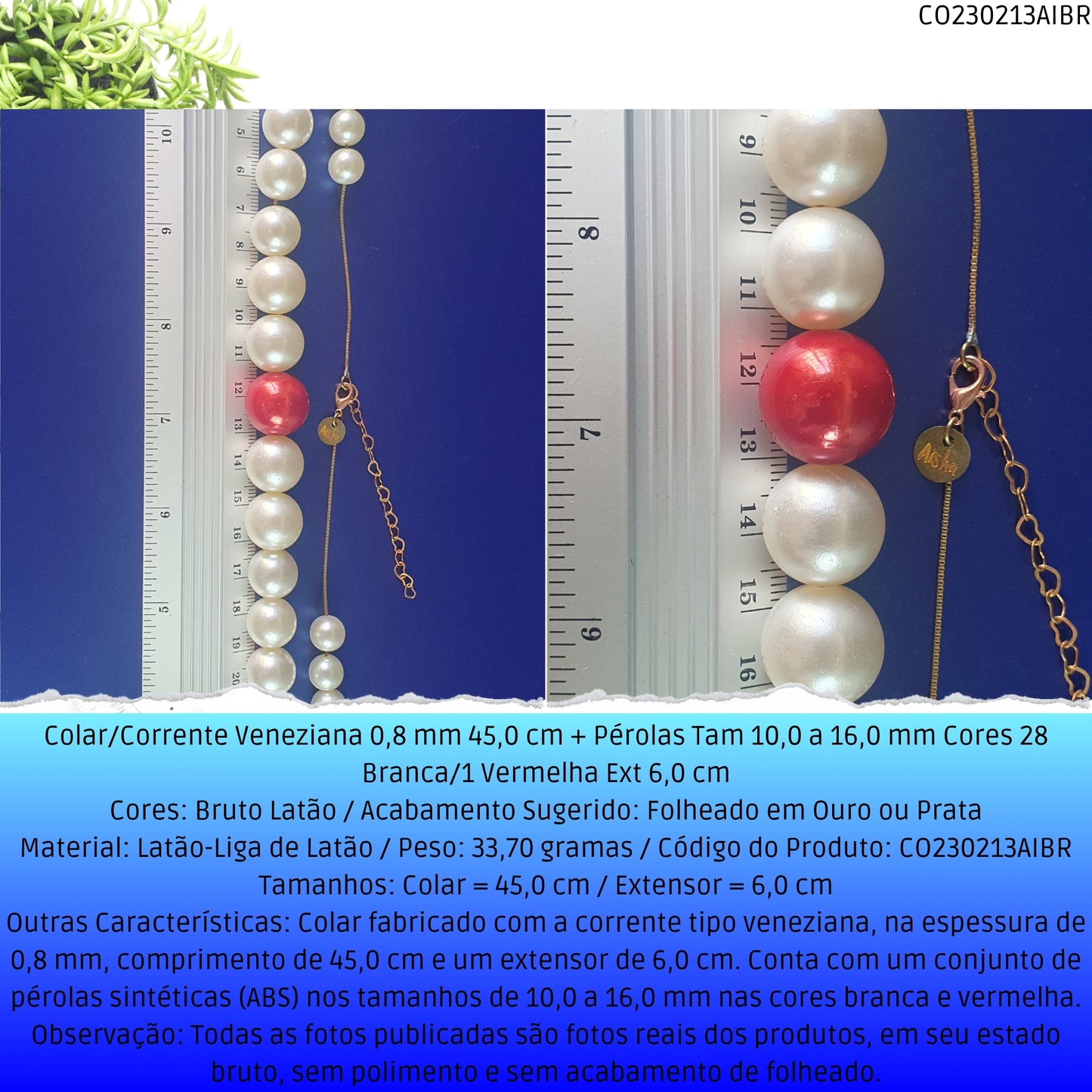 Colar/Corrente Veneziana 0.8 mm 45.0 cm + Pérolas Tam 10.0 a 16.0 mm Cores 28 Branca/1 Vermelha Ext 6.0 cm   - Código.: CO230213AIBR  - Peso.: 33.7 gr