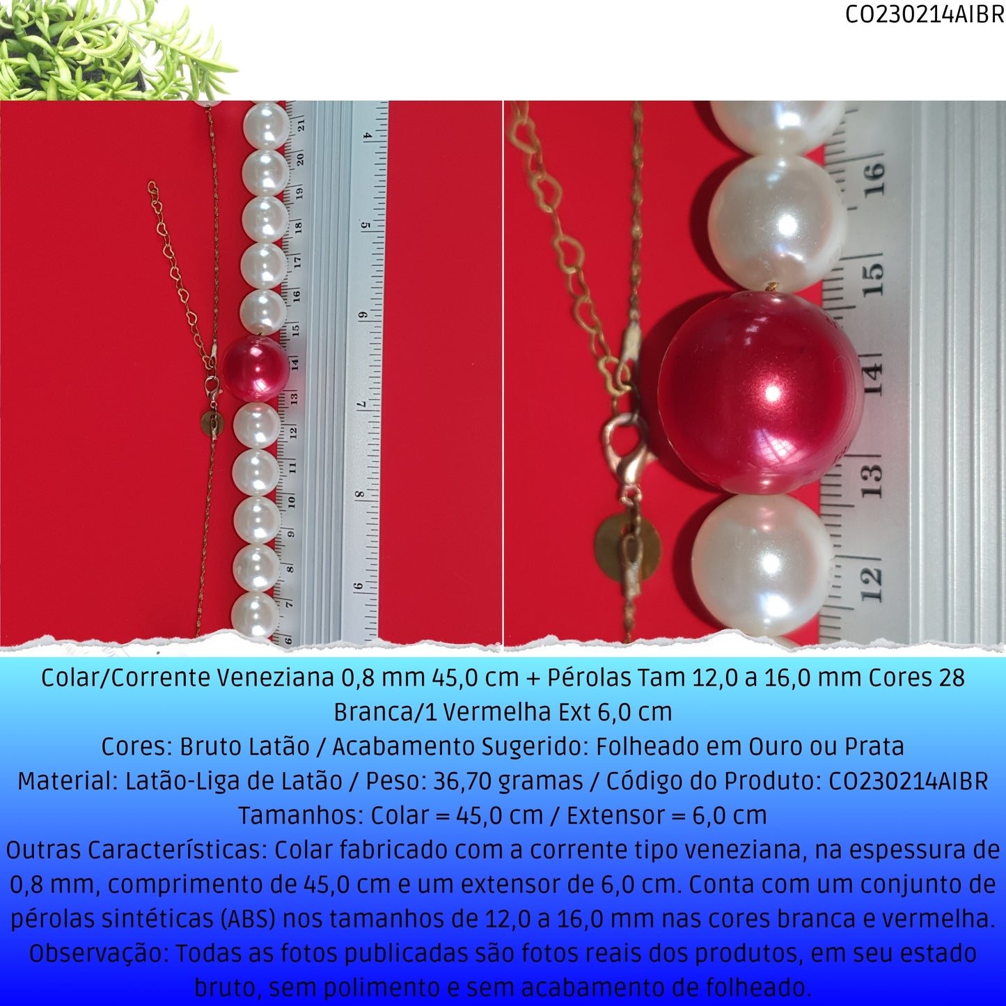Colar/Corrente Veneziana 0.8 mm 45.0 cm + Pérolas Tam 12.0 a 16.0 mm Cores 28 Branca/1 Vermelha Ext 6.0 cm   - Código.: CO230214AIBR  - Peso.: 36.7 gr