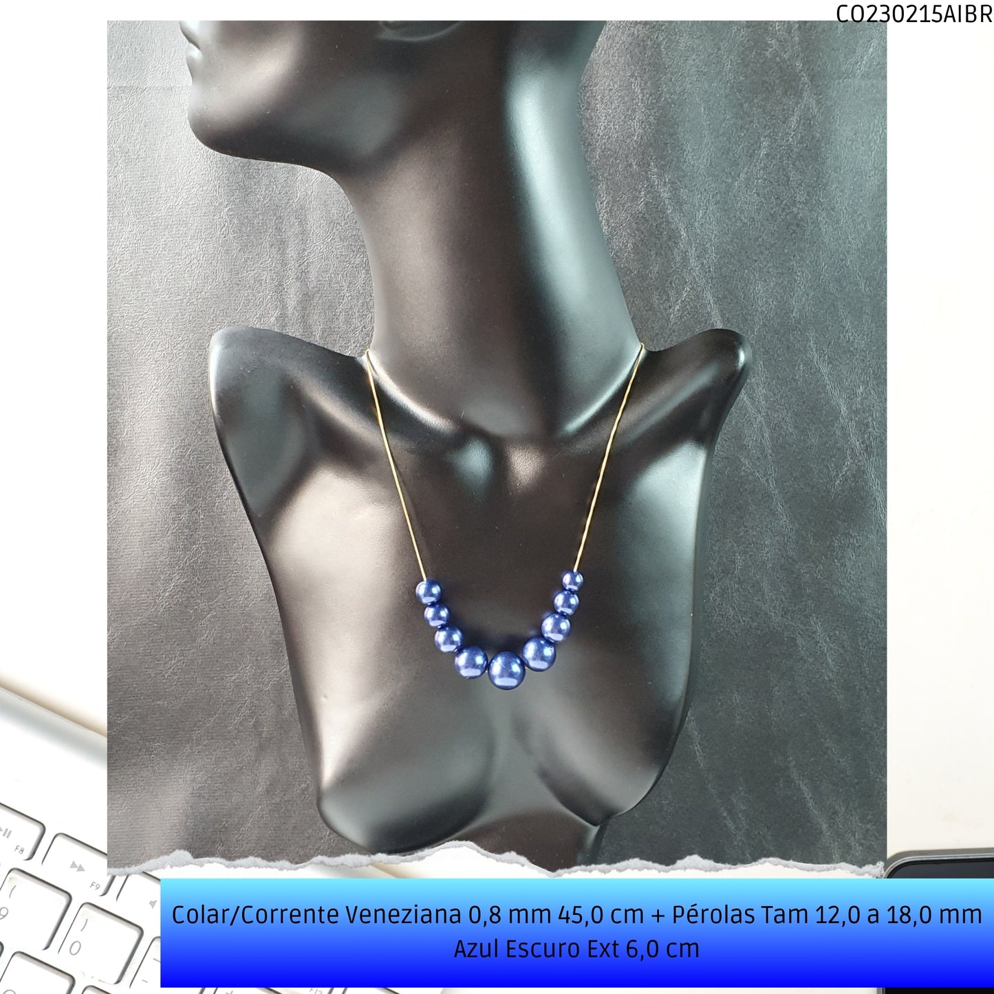 Colar/Corrente Veneziana 0.8 mm 45.0 cm + Pérolas Tam 12.0 a 18.0 mm Azul Escuro Ext 6.0 cm   - Código.: CO230215AIBR  - Peso.: 15.2 gr