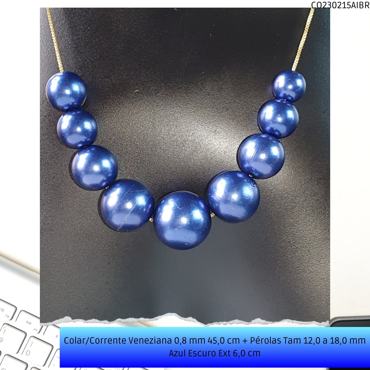 Colar/Corrente Veneziana 0.8 mm 45.0 cm + Pérolas Tam 12.0 a 18.0 mm Azul Escuro Ext 6.0 cm   - Código.: CO230215AIBR  - Peso.: 15.2 gr