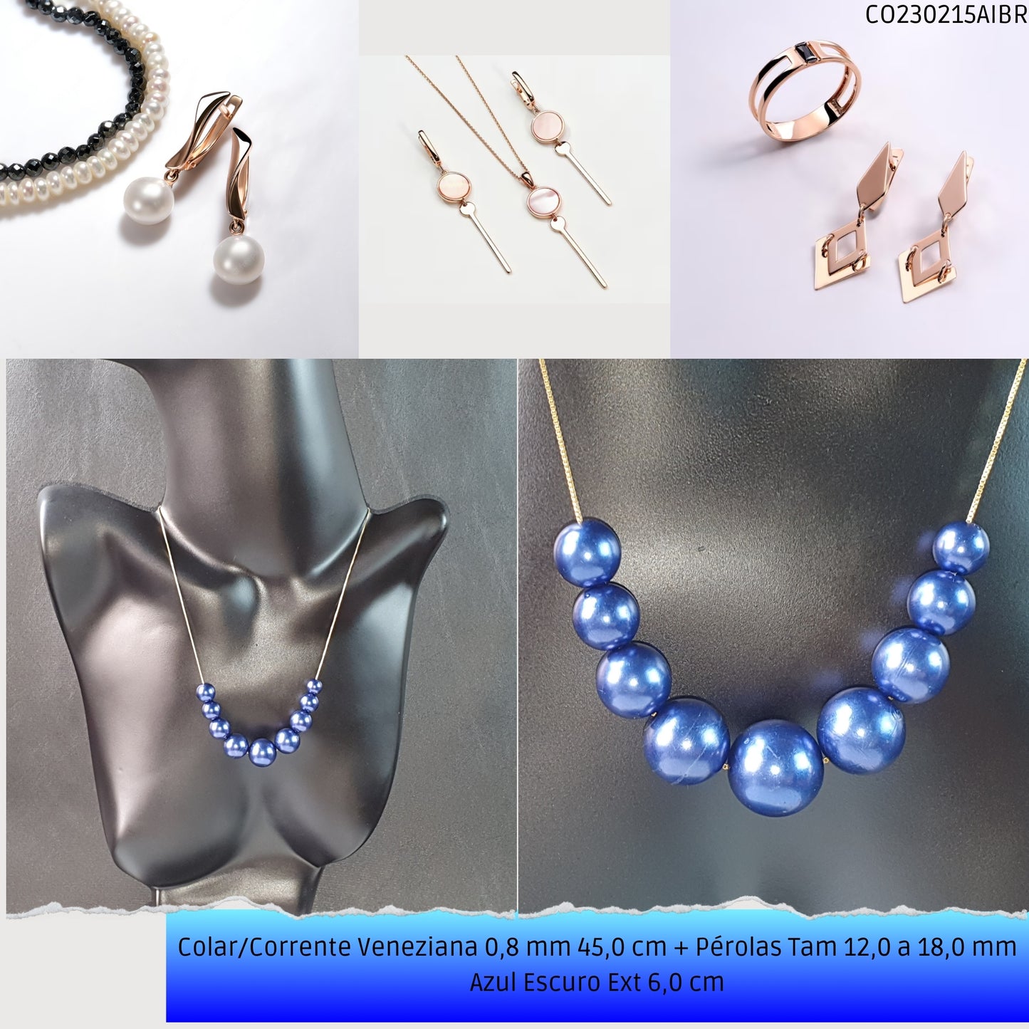 Colar/Corrente Veneziana 0.8 mm 45.0 cm + Pérolas Tam 12.0 a 18.0 mm Azul Escuro Ext 6.0 cm   - Código.: CO230215AIBR  - Peso.: 15.2 gr