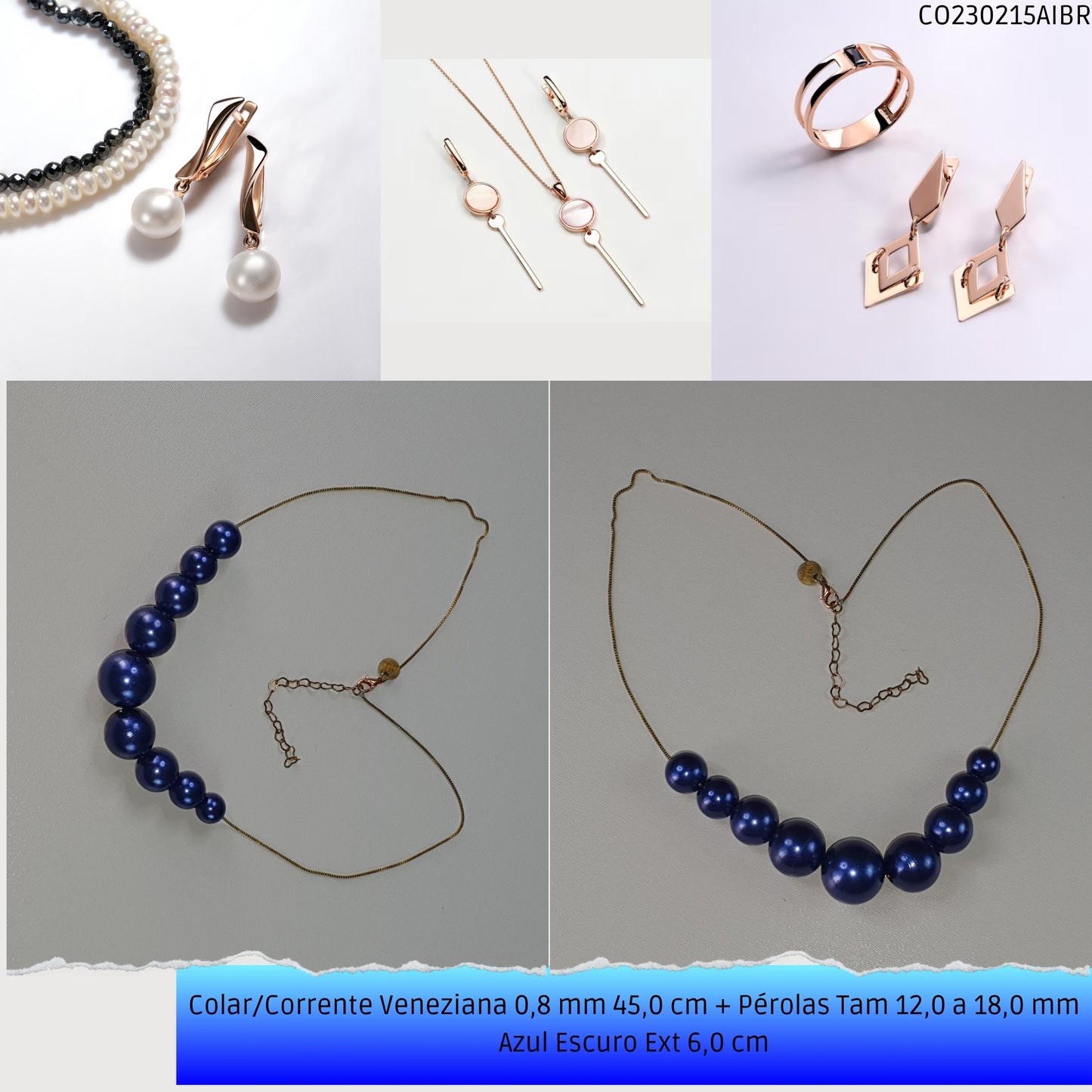 Colar/Corrente Veneziana 0.8 mm 45.0 cm + Pérolas Tam 12.0 a 18.0 mm Azul Escuro Ext 6.0 cm   - Código.: CO230215AIBR  - Peso.: 15.2 gr