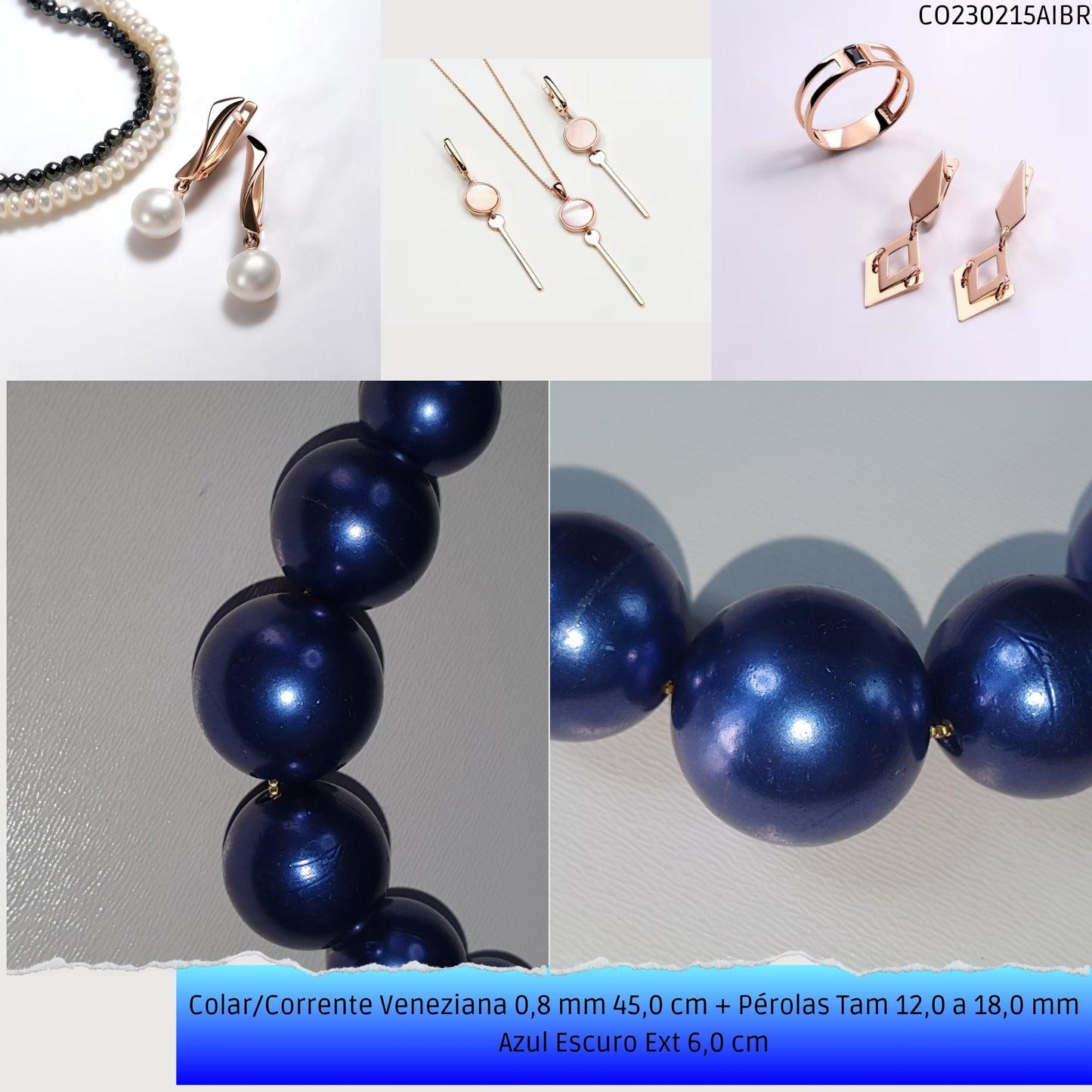 Colar/Corrente Veneziana 0.8 mm 45.0 cm + Pérolas Tam 12.0 a 18.0 mm Azul Escuro Ext 6.0 cm   - Código.: CO230215AIBR  - Peso.: 15.2 gr
