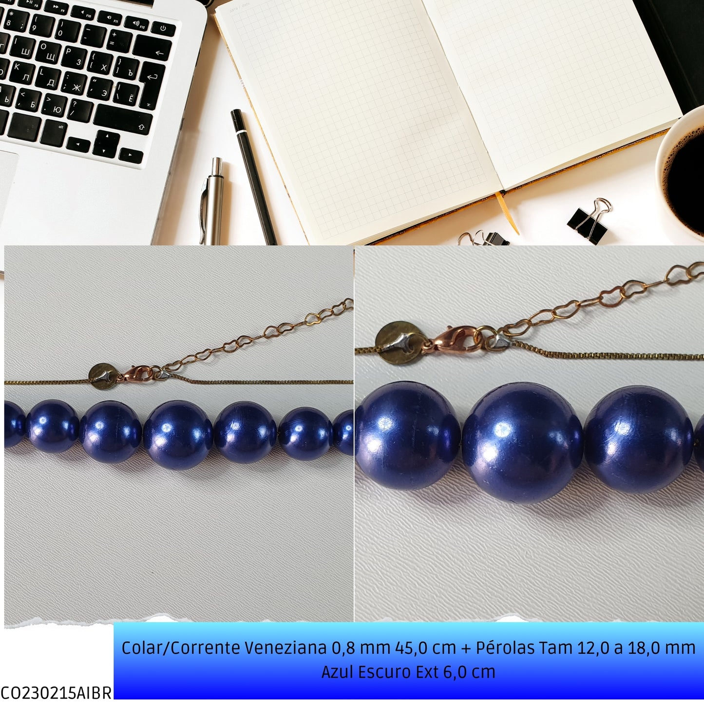 Colar/Corrente Veneziana 0.8 mm 45.0 cm + Pérolas Tam 12.0 a 18.0 mm Azul Escuro Ext 6.0 cm   - Código.: CO230215AIBR  - Peso.: 15.2 gr