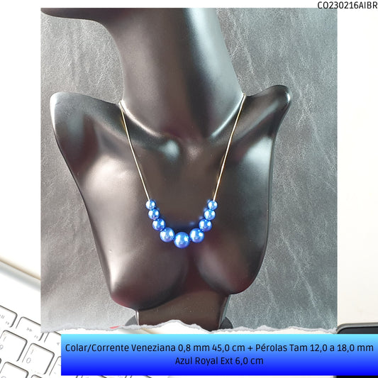Colar/Corrente Veneziana 0.8 mm 45.0 cm + Pérolas Tam 12.0 a 18.0 mm Azul Royal Ext 6.0 cm   - Código.: CO230216AIBR  - Peso.: 15.2 gr