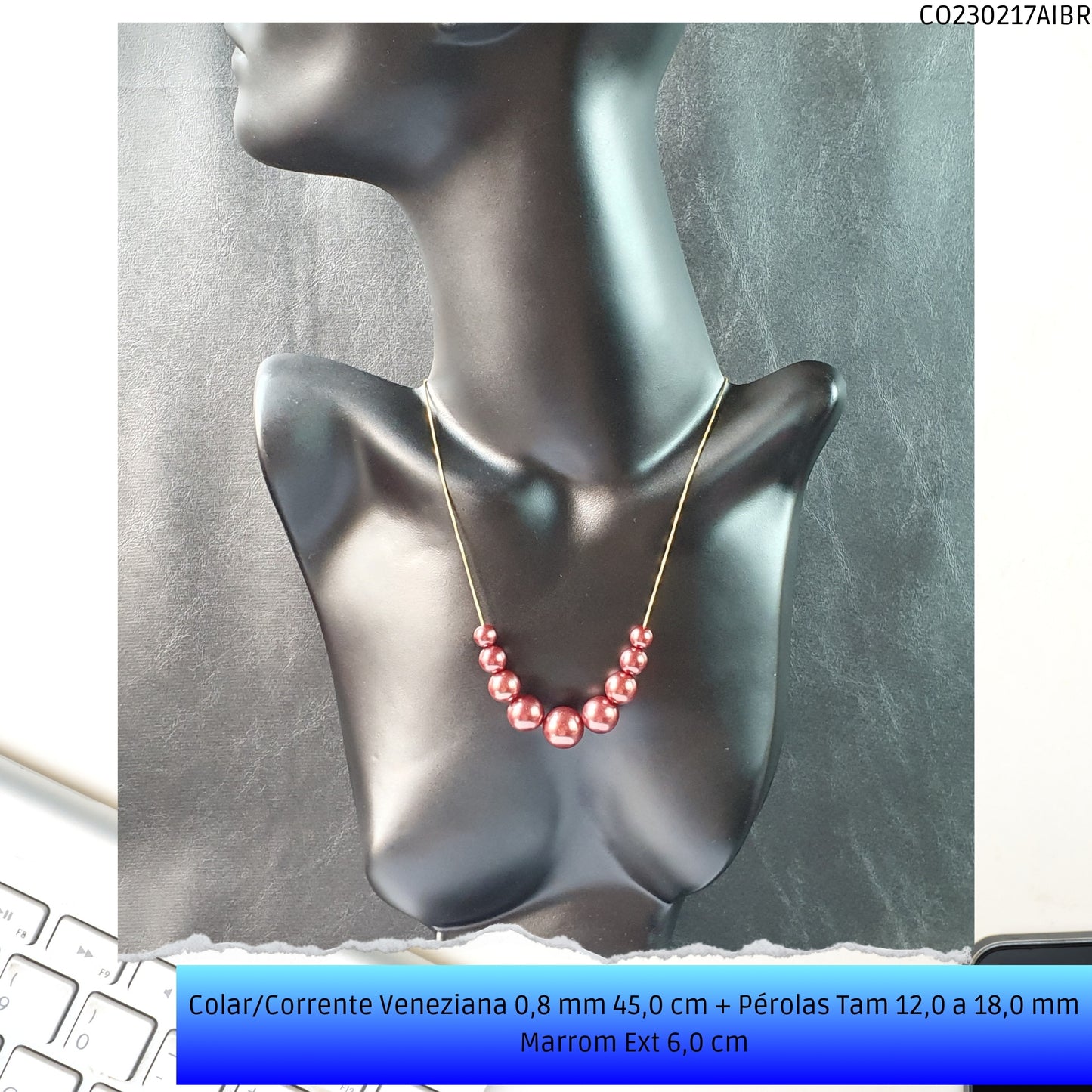 Colar/Corrente Veneziana 0.8 mm 45.0 cm + Pérolas Tam 12.0 a 18.0 mm Marrom Ext 6.0 cm   - Código.: CO230217AIBR  - Peso.: 15.2 gr