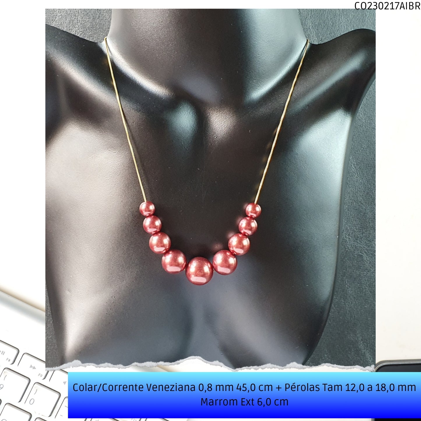 Colar/Corrente Veneziana 0.8 mm 45.0 cm + Pérolas Tam 12.0 a 18.0 mm Marrom Ext 6.0 cm   - Código.: CO230217AIBR  - Peso.: 15.2 gr