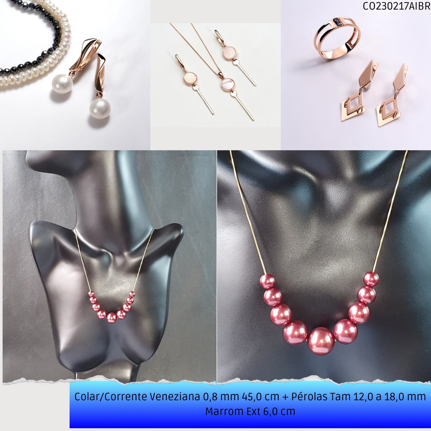 Colar/Corrente Veneziana 0.8 mm 45.0 cm + Pérolas Tam 12.0 a 18.0 mm Marrom Ext 6.0 cm   - Código.: CO230217AIBR  - Peso.: 15.2 gr