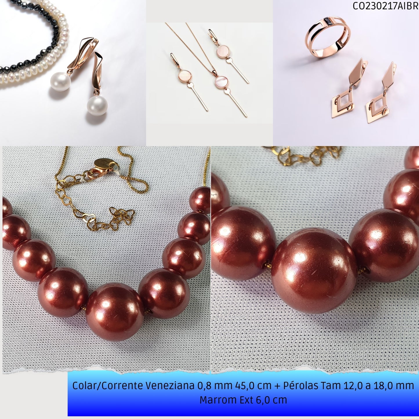 Colar/Corrente Veneziana 0.8 mm 45.0 cm + Pérolas Tam 12.0 a 18.0 mm Marrom Ext 6.0 cm   - Código.: CO230217AIBR  - Peso.: 15.2 gr