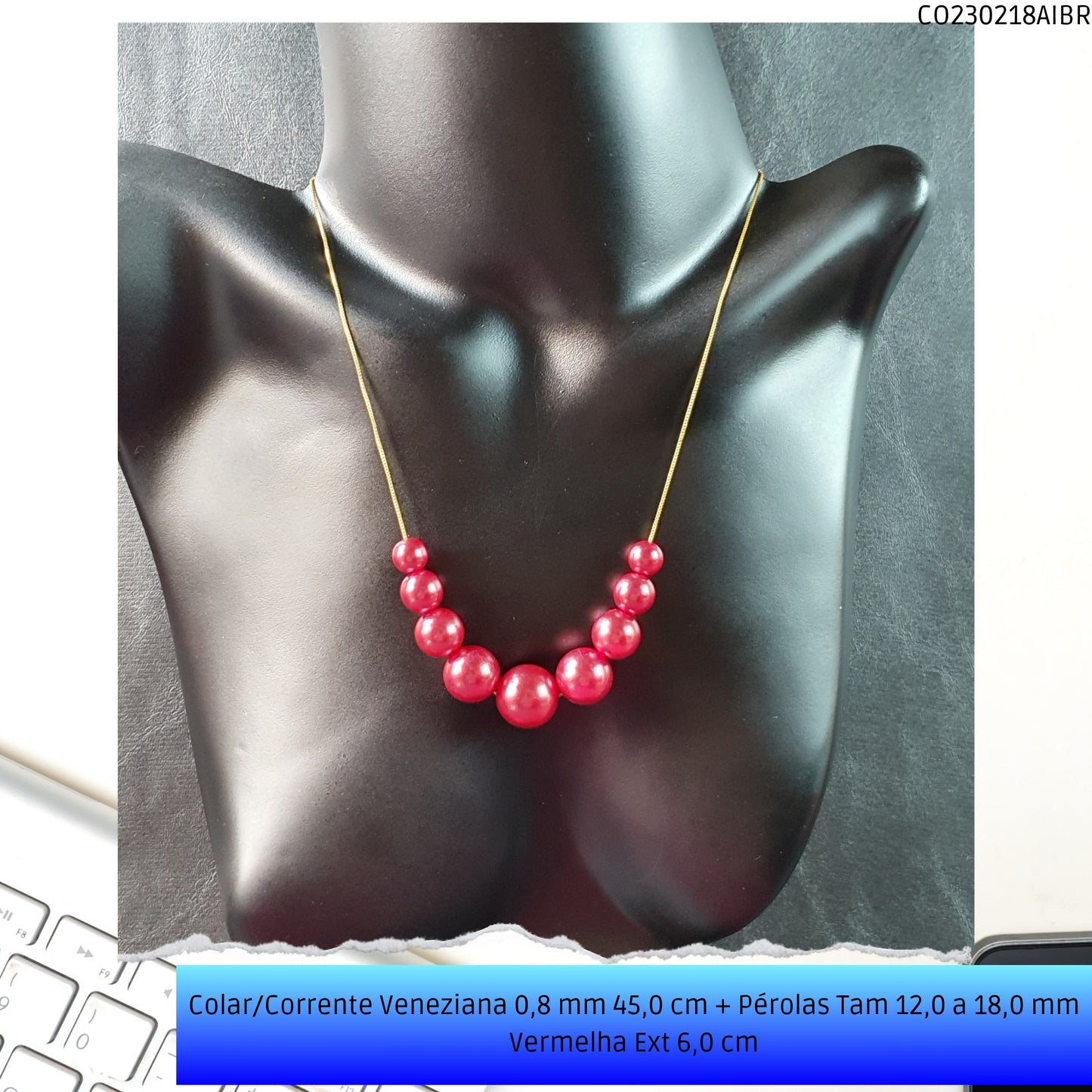 Colar/Corrente Veneziana 0.8 mm 45.0 cm + Pérolas Tam 12.0 a 18.0 mm Vermelho Ext 6.0 cm   - Código.: CO230218AIBR  - Peso.: 15.2 gr