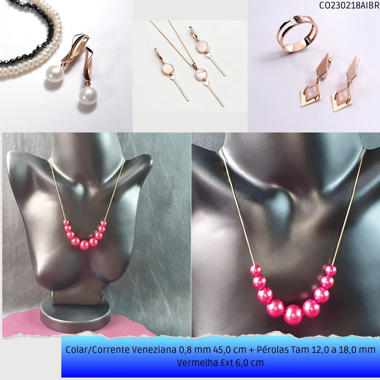 Colar/Corrente Veneziana 0.8 mm 45.0 cm + Pérolas Tam 12.0 a 18.0 mm Vermelho Ext 6.0 cm   - Código.: CO230218AIBR  - Peso.: 15.2 gr