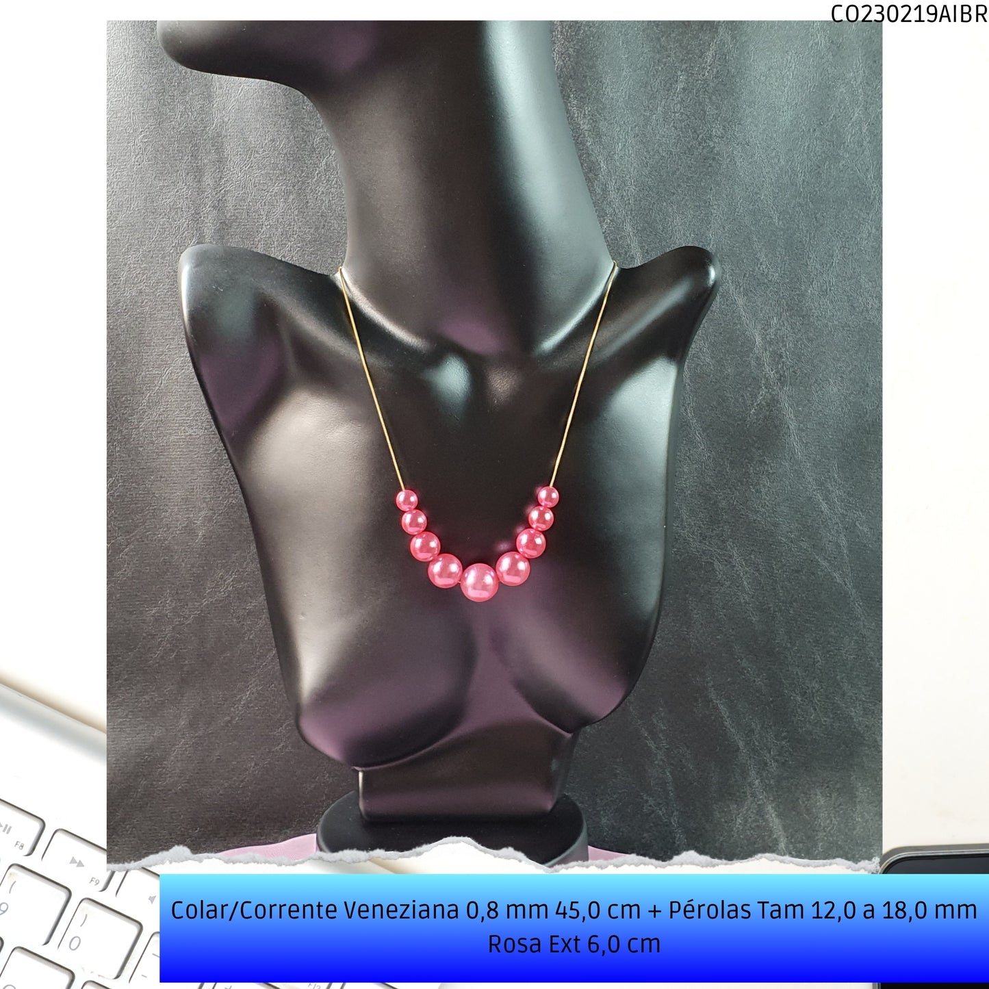 Colar/Corrente Veneziana 0.8 mm 45.0 cm + Pérolas Tam 12.0 a 18.0 mm Rosa Ext 6.0 cm   - Código.: CO230219AIBR  - Peso.: 15.2 gr