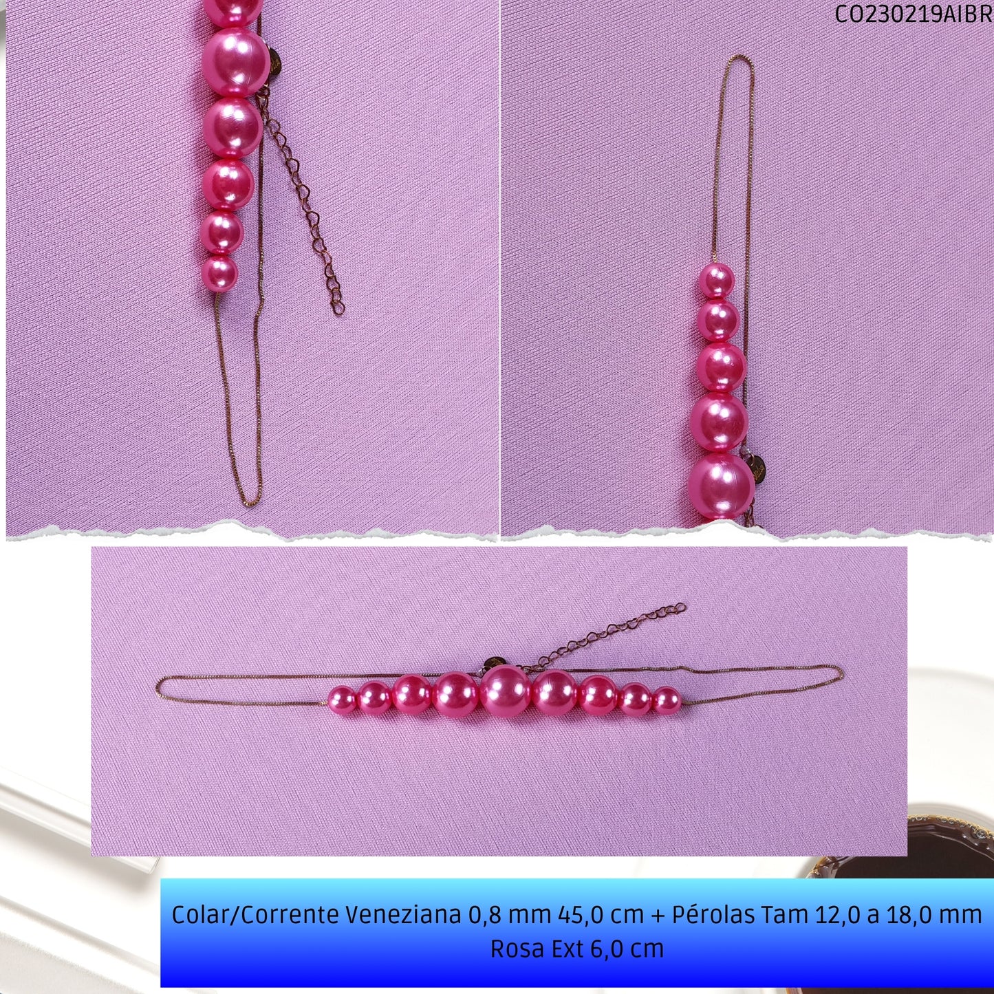 Colar/Corrente Veneziana 0.8 mm 45.0 cm + Pérolas Tam 12.0 a 18.0 mm Rosa Ext 6.0 cm   - Código.: CO230219AIBR  - Peso.: 15.2 gr