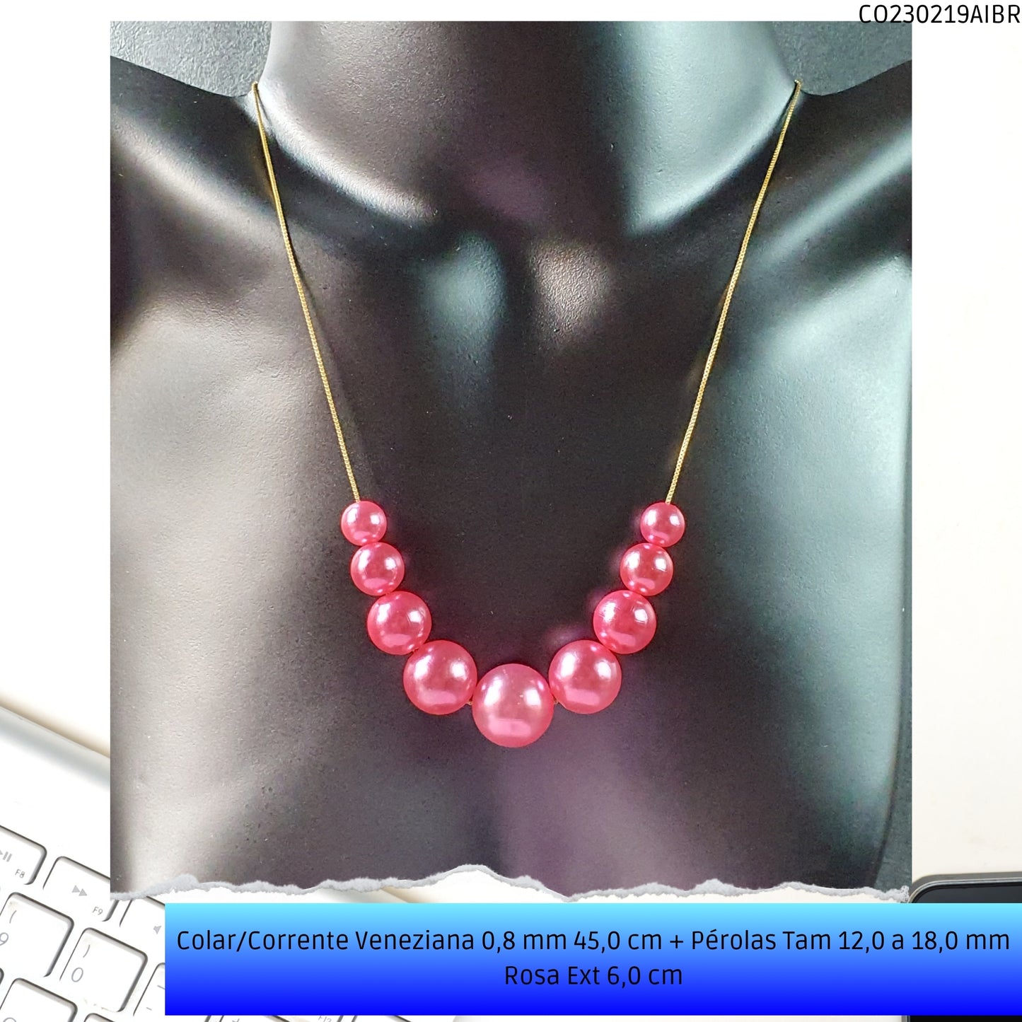 Colar/Corrente Veneziana 0.8 mm 45.0 cm + Pérolas Tam 12.0 a 18.0 mm Rosa Ext 6.0 cm   - Código.: CO230219AIBR  - Peso.: 15.2 gr