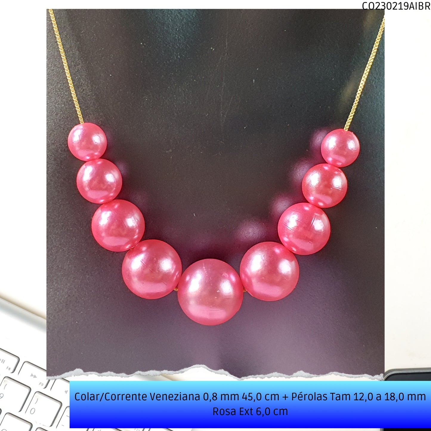Colar/Corrente Veneziana 0.8 mm 45.0 cm + Pérolas Tam 12.0 a 18.0 mm Rosa Ext 6.0 cm   - Código.: CO230219AIBR  - Peso.: 15.2 gr