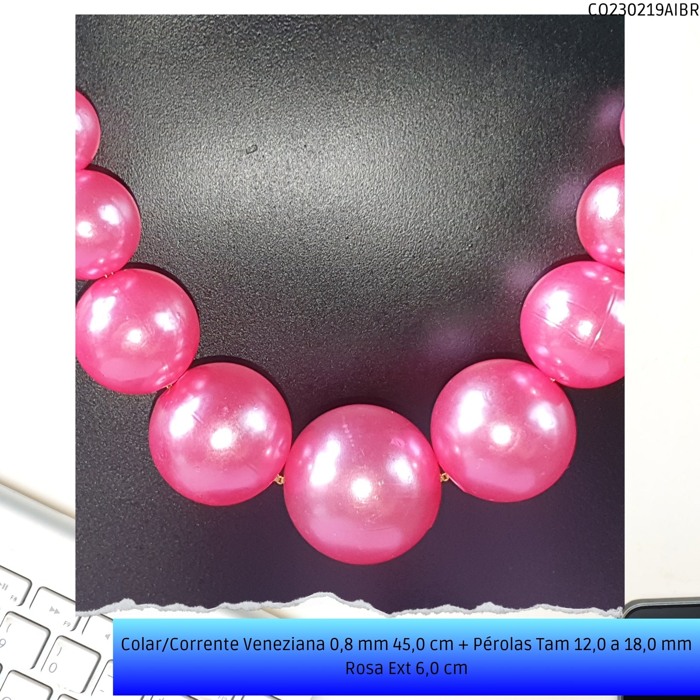 Colar/Corrente Veneziana 0.8 mm 45.0 cm + Pérolas Tam 12.0 a 18.0 mm Rosa Ext 6.0 cm   - Código.: CO230219AIBR  - Peso.: 15.2 gr