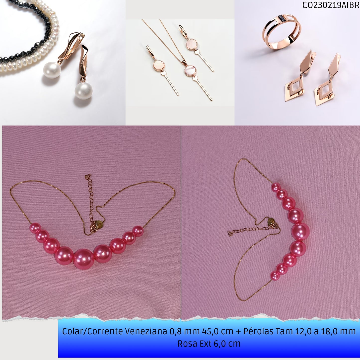 Colar/Corrente Veneziana 0.8 mm 45.0 cm + Pérolas Tam 12.0 a 18.0 mm Rosa Ext 6.0 cm   - Código.: CO230219AIBR  - Peso.: 15.2 gr