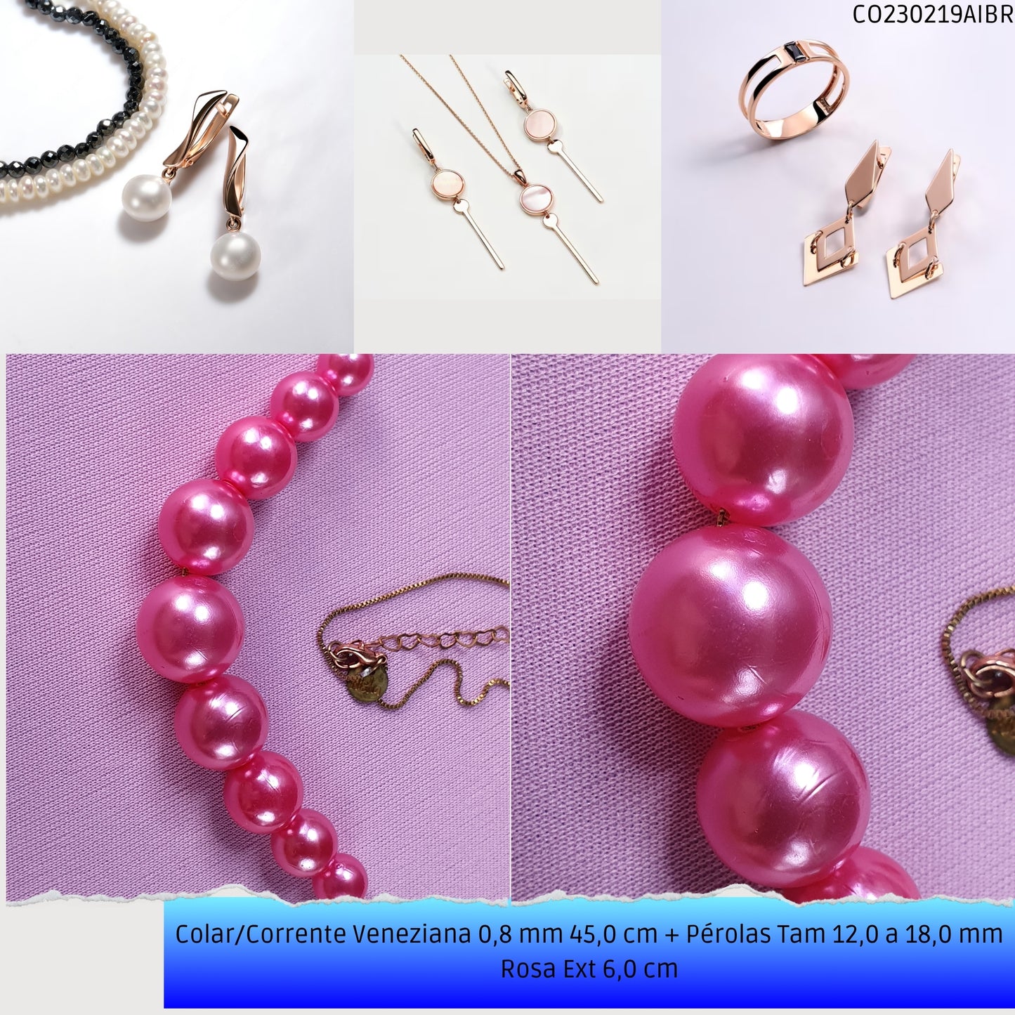 Colar/Corrente Veneziana 0.8 mm 45.0 cm + Pérolas Tam 12.0 a 18.0 mm Rosa Ext 6.0 cm   - Código.: CO230219AIBR  - Peso.: 15.2 gr