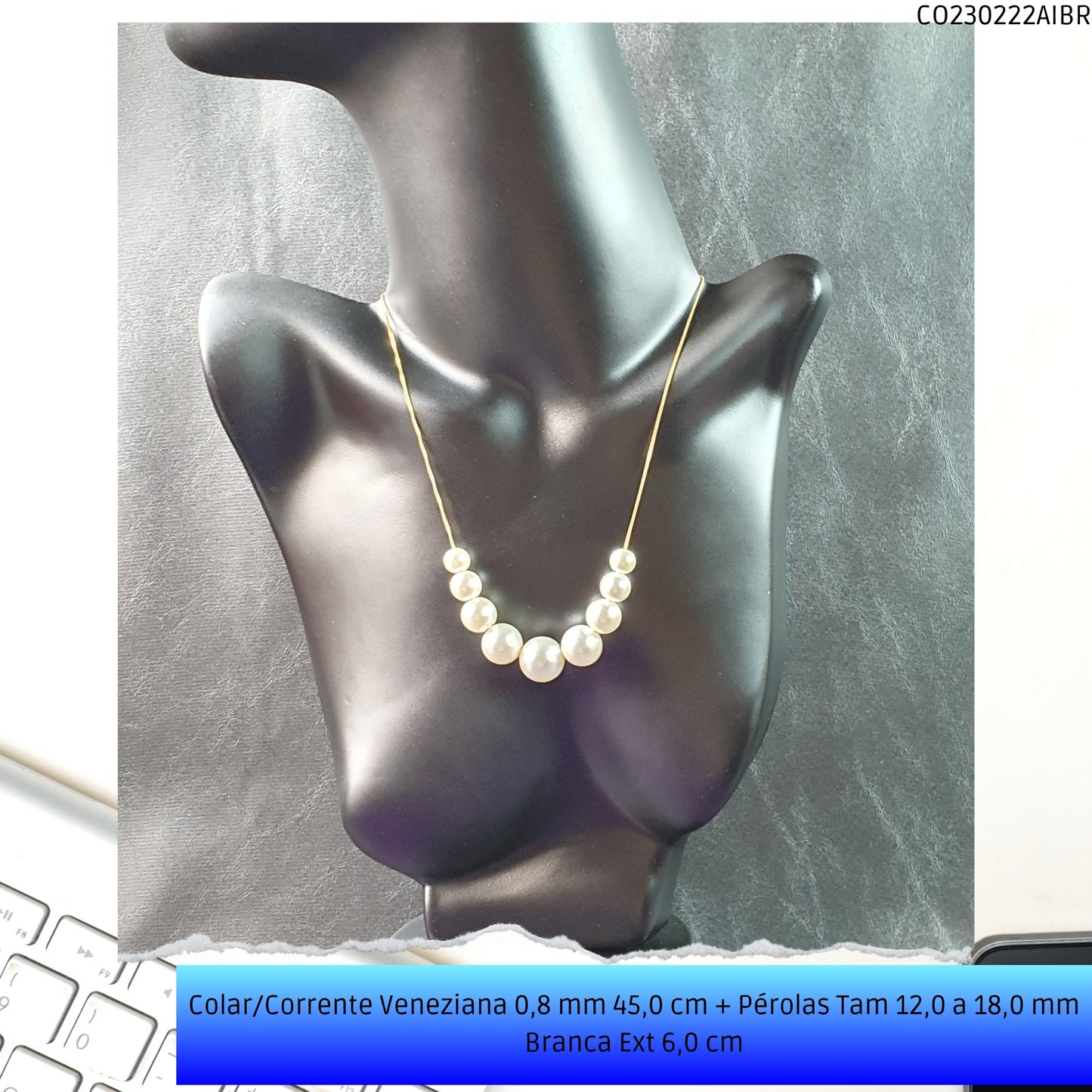 Colar/Corrente Veneziana 0.8 mm 45.0 cm + Pérolas Tam 12.0 a 18.0 mm Branca Ext 6.0 cm   - Código.: CO230222AIBR  - Peso.: 15.2 gr