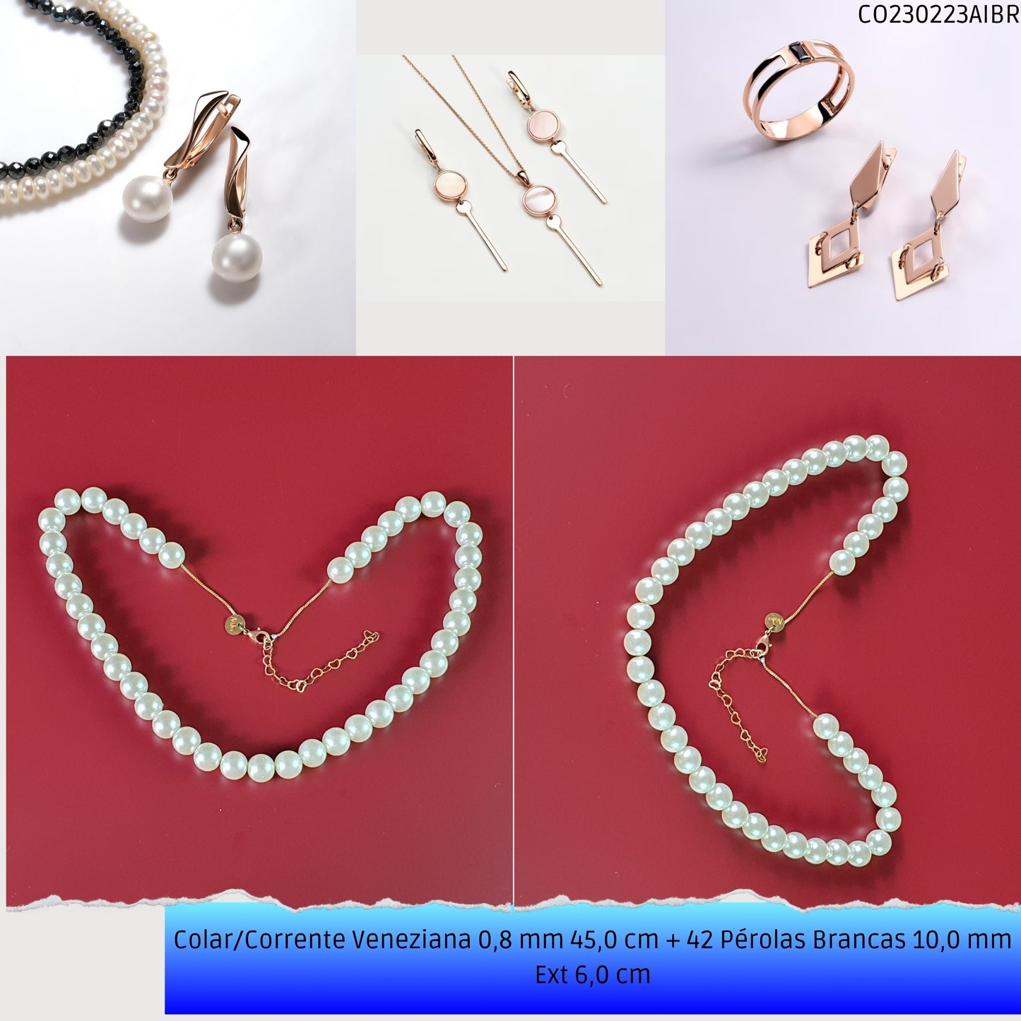 Colar/Corrente Veneziana 0.8 mm 45.0 cm 42 Pérolas Brancas 10.0 mm Ext 6.0 cm   - Código.: CO230223AIBR  - Peso.: 22.6 gr