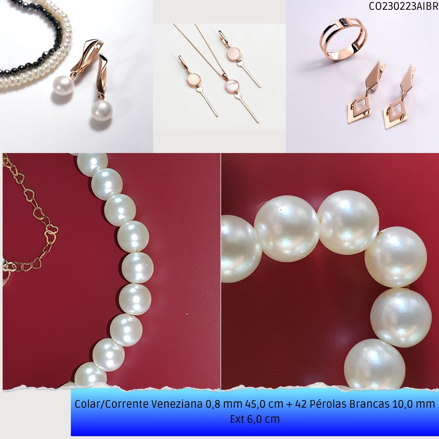 Colar/Corrente Veneziana 0.8 mm 45.0 cm 42 Pérolas Brancas 10.0 mm Ext 6.0 cm   - Código.: CO230223AIBR  - Peso.: 22.6 gr