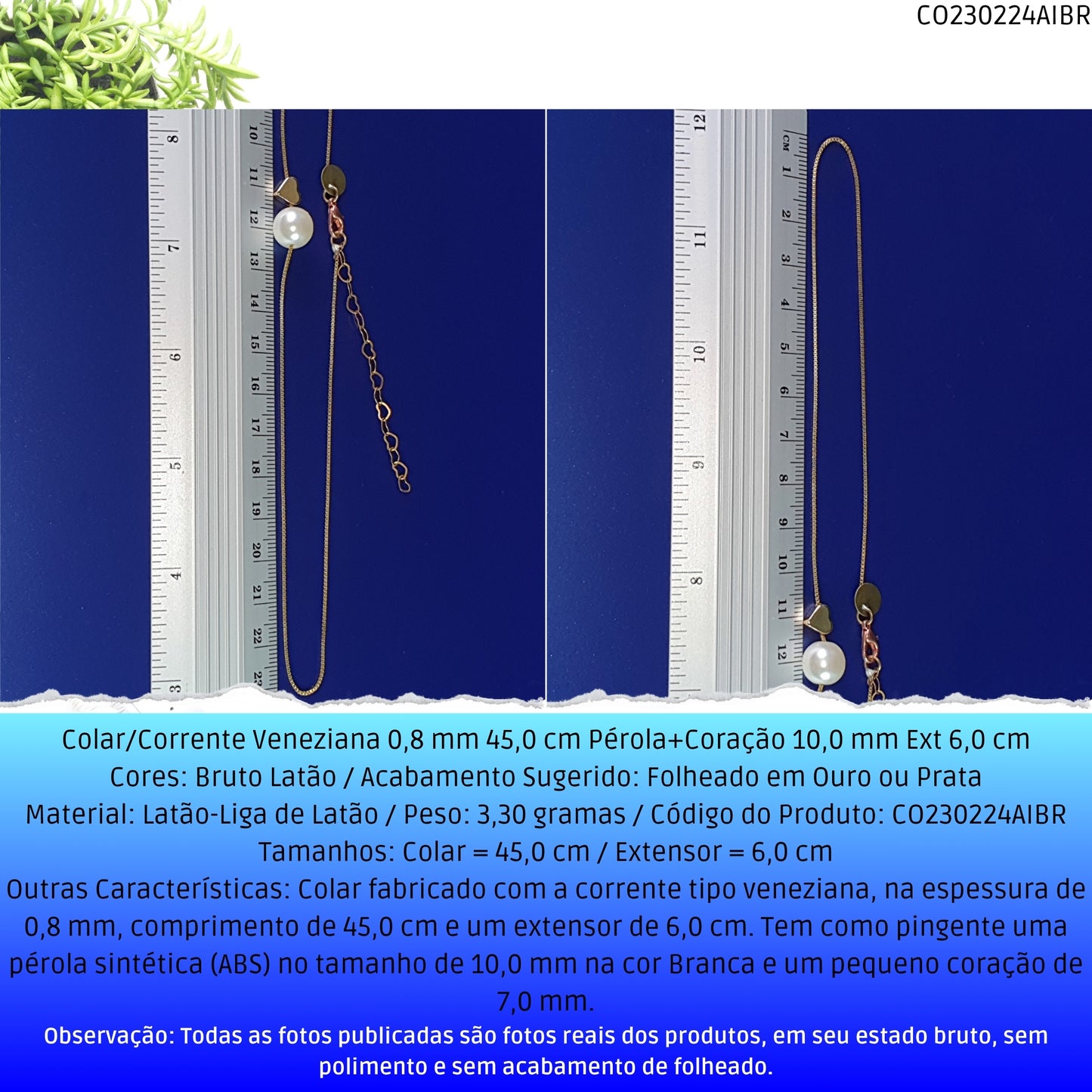 Colar/Corrente Veneziana 0.8 mm 45.0 cm Pérola+Coração 10.0 mm Ext 6.0 cm   - Código.: CO230224AIBR  - Peso.: 3.3 gr