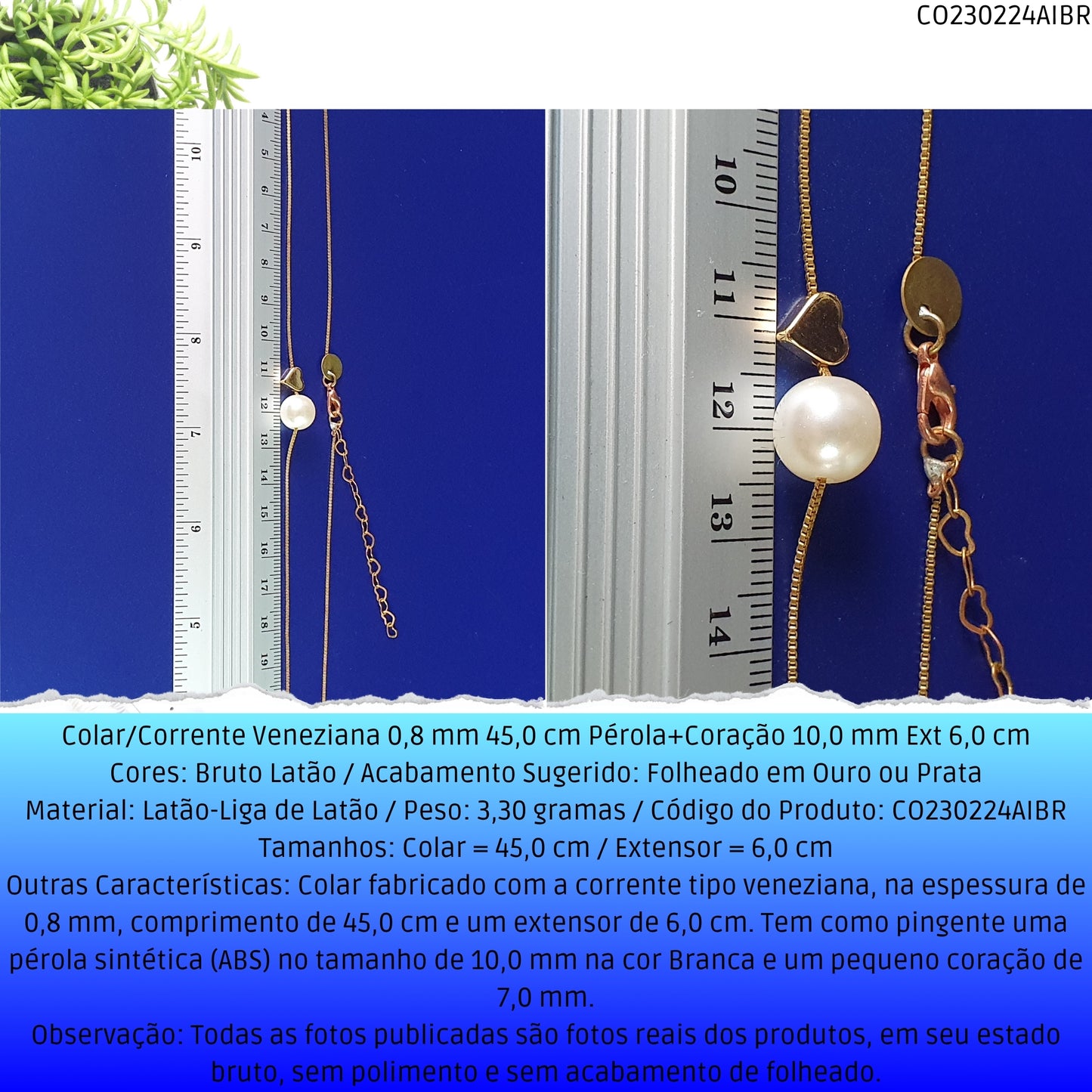 Colar/Corrente Veneziana 0.8 mm 45.0 cm Pérola+Coração 10.0 mm Ext 6.0 cm   - Código.: CO230224AIBR  - Peso.: 3.3 gr
