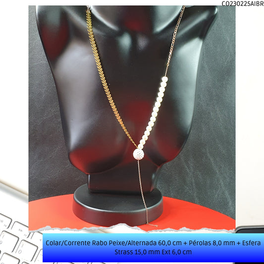 Colar/Corrente Rabo Peixe/Alternada 60.0 cm + Pérolas 8.0 mm + Esfera Strass 15.0 mm Ext 6.0 cm   - Código.: CO230225AIBR  - Peso.: 16.0 gr