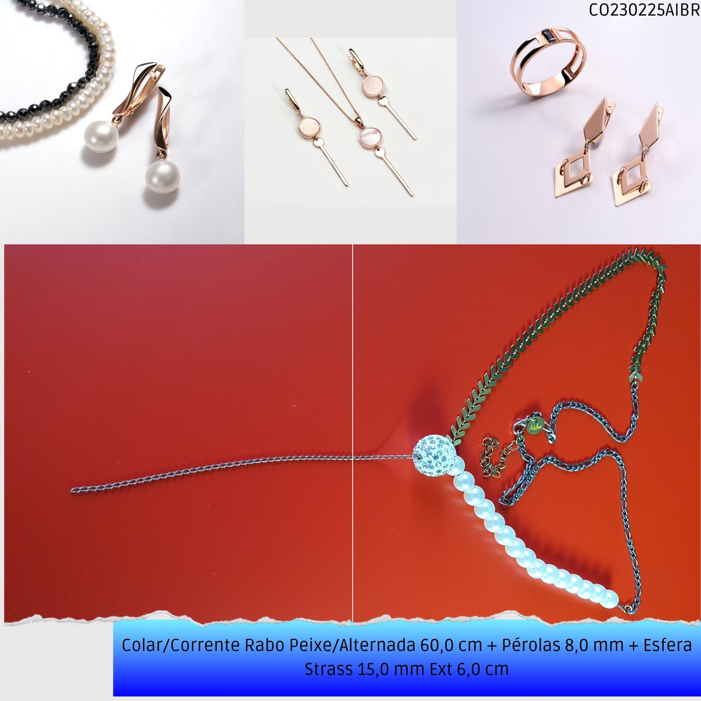 Colar/Corrente Rabo Peixe/Alternada 60.0 cm + Pérolas 8.0 mm + Esfera Strass 15.0 mm Ext 6.0 cm   - Código.: CO230225AIBR  - Peso.: 16.0 gr
