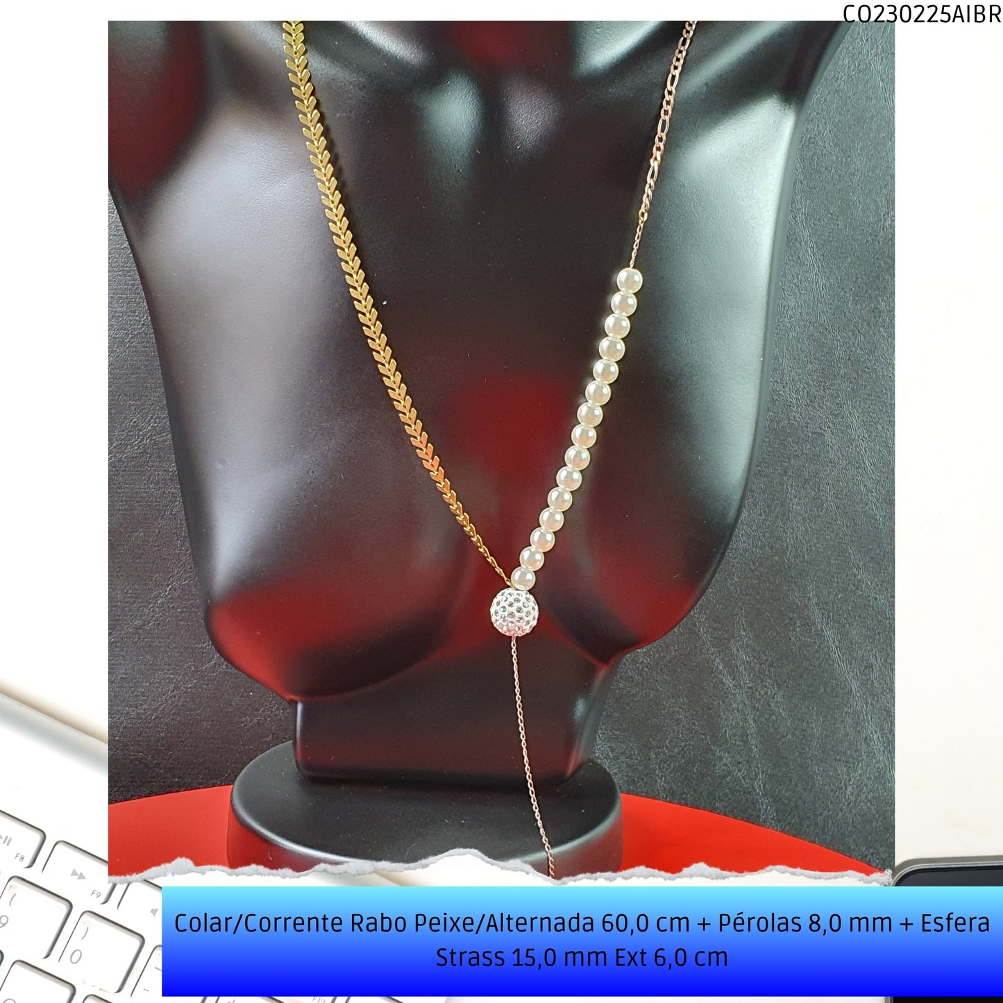 Colar/Corrente Rabo Peixe/Alternada 60.0 cm + Pérolas 8.0 mm + Esfera Strass 15.0 mm Ext 6.0 cm   - Código.: CO230225AIBR  - Peso.: 16.0 gr