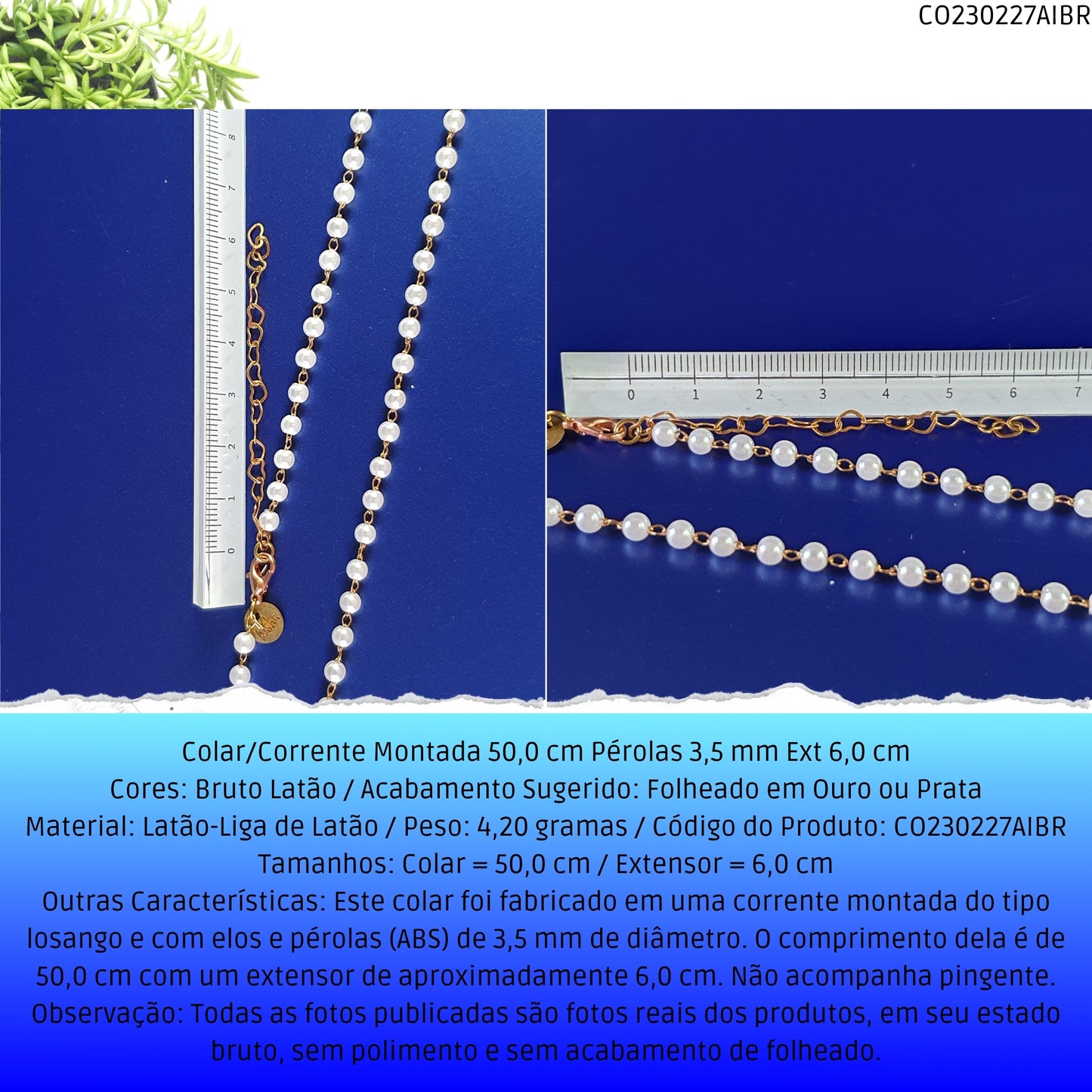 Colar/Corrente Montada 50.0 cm Pérolas 3.5 mm Ext 6.0 cm   - Código.: CO230227AIBR  - Peso.: 4.2 gr