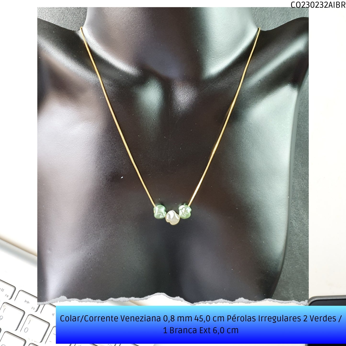 Colar/Corrente Veneziana 0.8 mm 45.0 cm Pérolas Irregulares 2 Verdes / 1 Branca Ext 6.0 cm   - Código.: CO230232AIBR  - Peso.: 3.4 gr