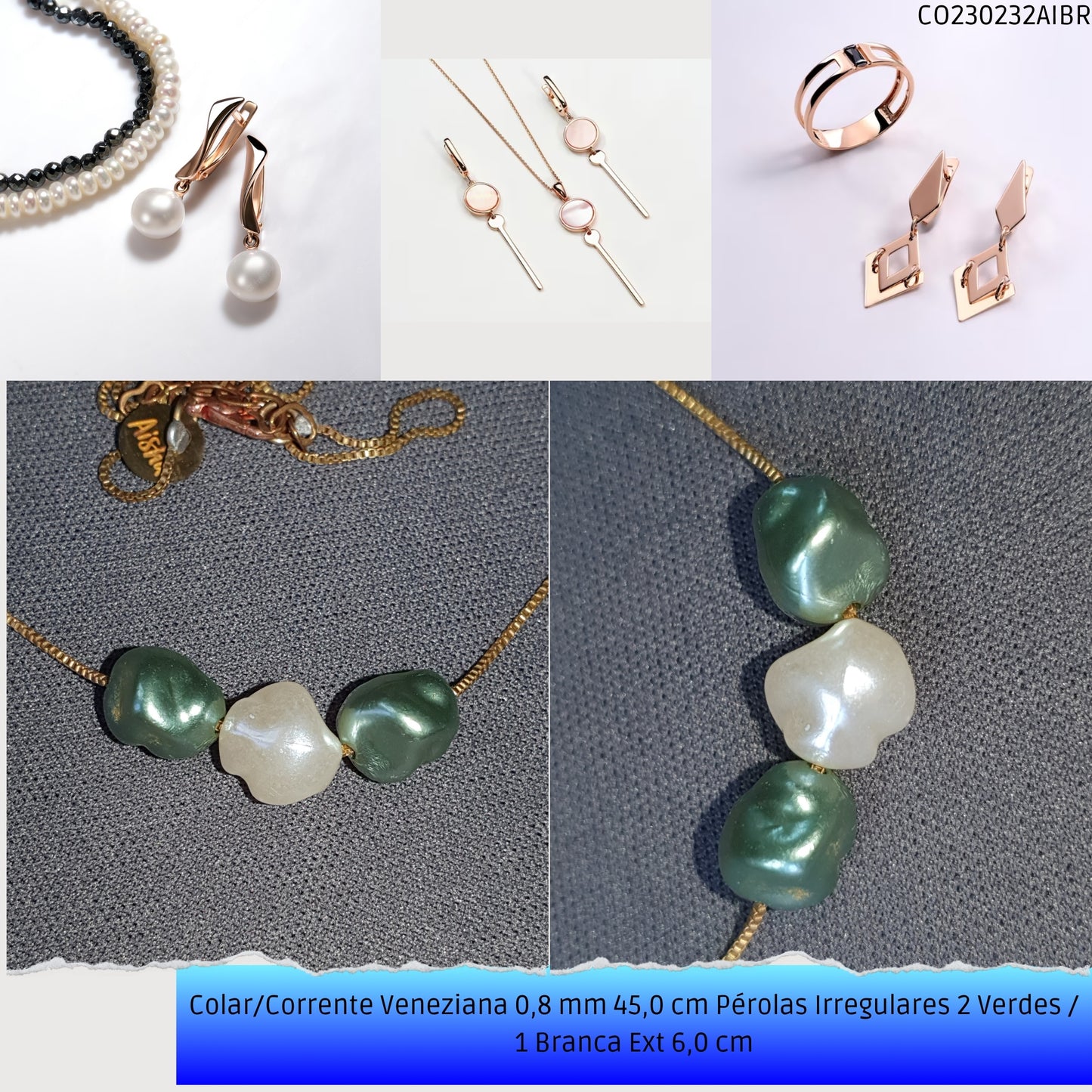Colar/Corrente Veneziana 0.8 mm 45.0 cm Pérolas Irregulares 2 Verdes / 1 Branca Ext 6.0 cm   - Código.: CO230232AIBR  - Peso.: 3.4 gr