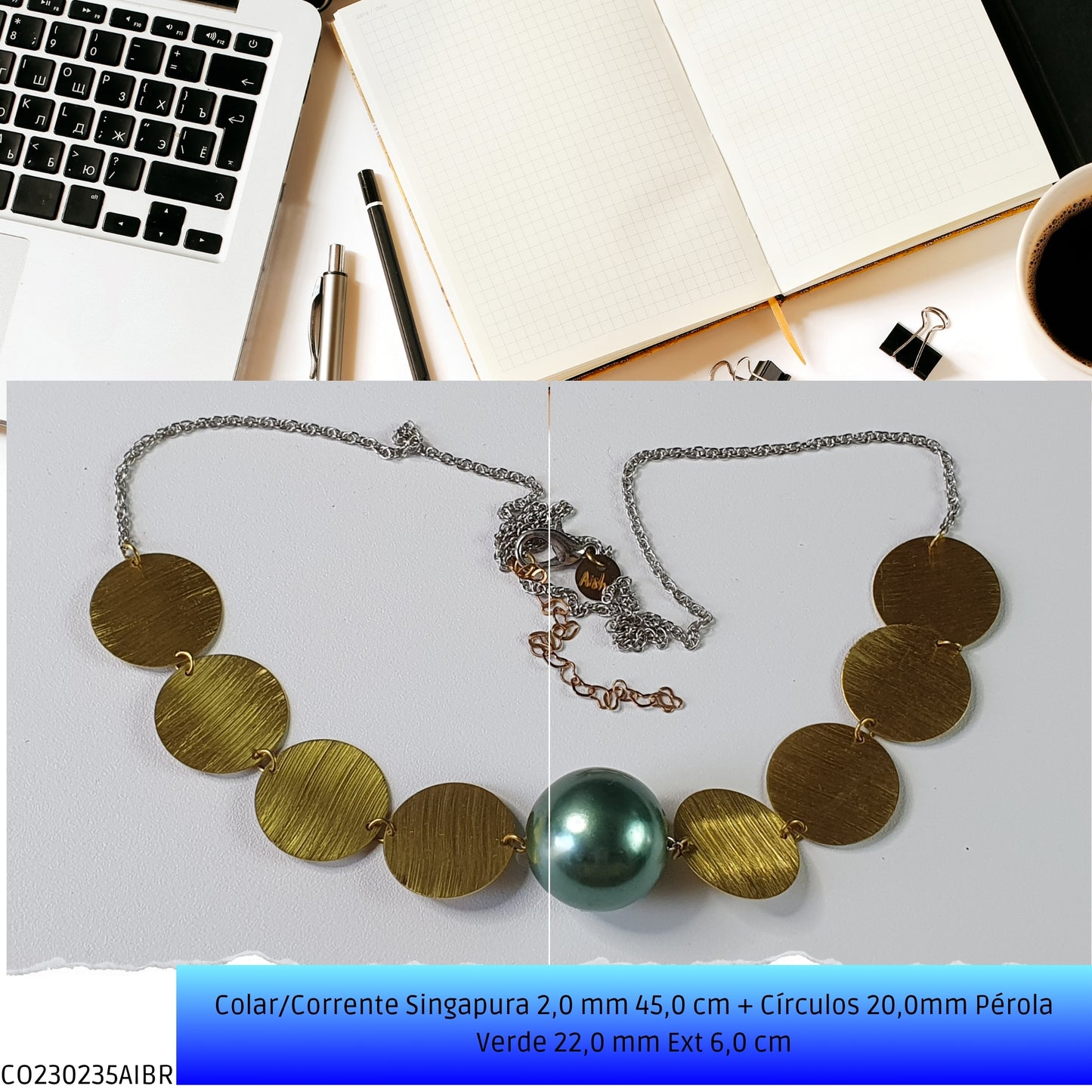 Colar/Corrente Singapura 2.0 mm 45.0 cm + Círculos 20.0mm Pérola Verde 22.0 mm Ext 6.0 cm   - Código.: CO230235AIBR  - Peso.: 18.3 gr