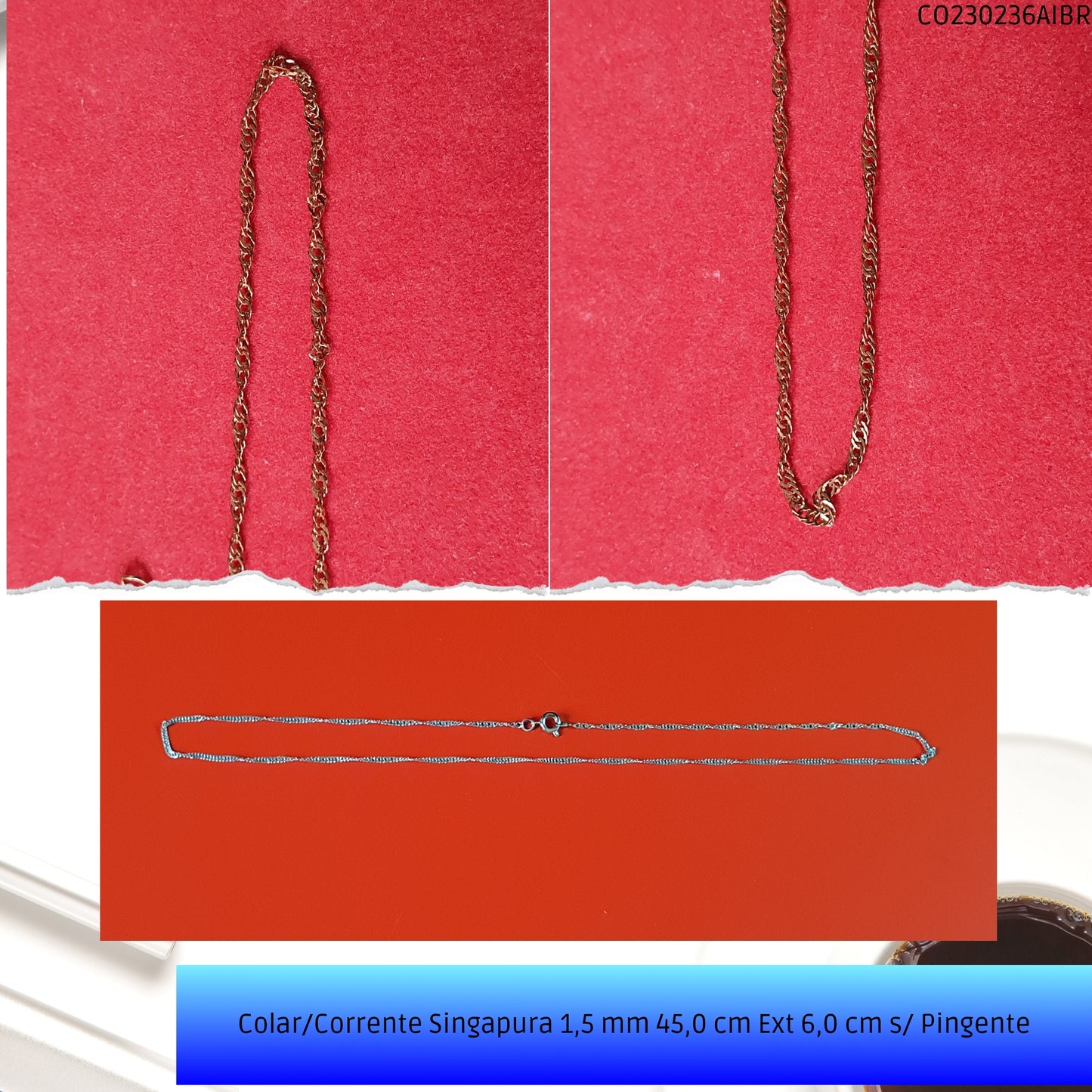 Colar/Corrente Singapura 1.5 mm 45.0 cm s/ Extensor s/ Pingente  - Código.: CO230236AIBR  - Peso.: 1.7 gr