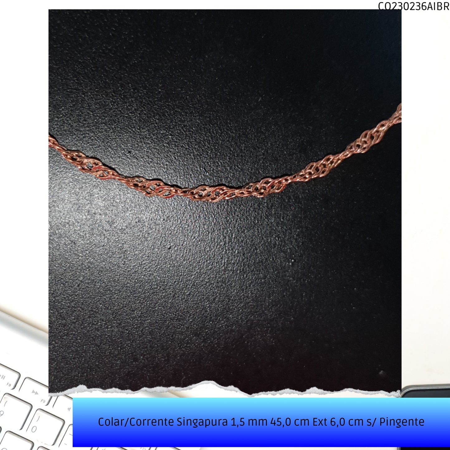 Colar/Corrente Singapura 1.5 mm 45.0 cm s/ Extensor s/ Pingente  - Código.: CO230236AIBR  - Peso.: 1.7 gr