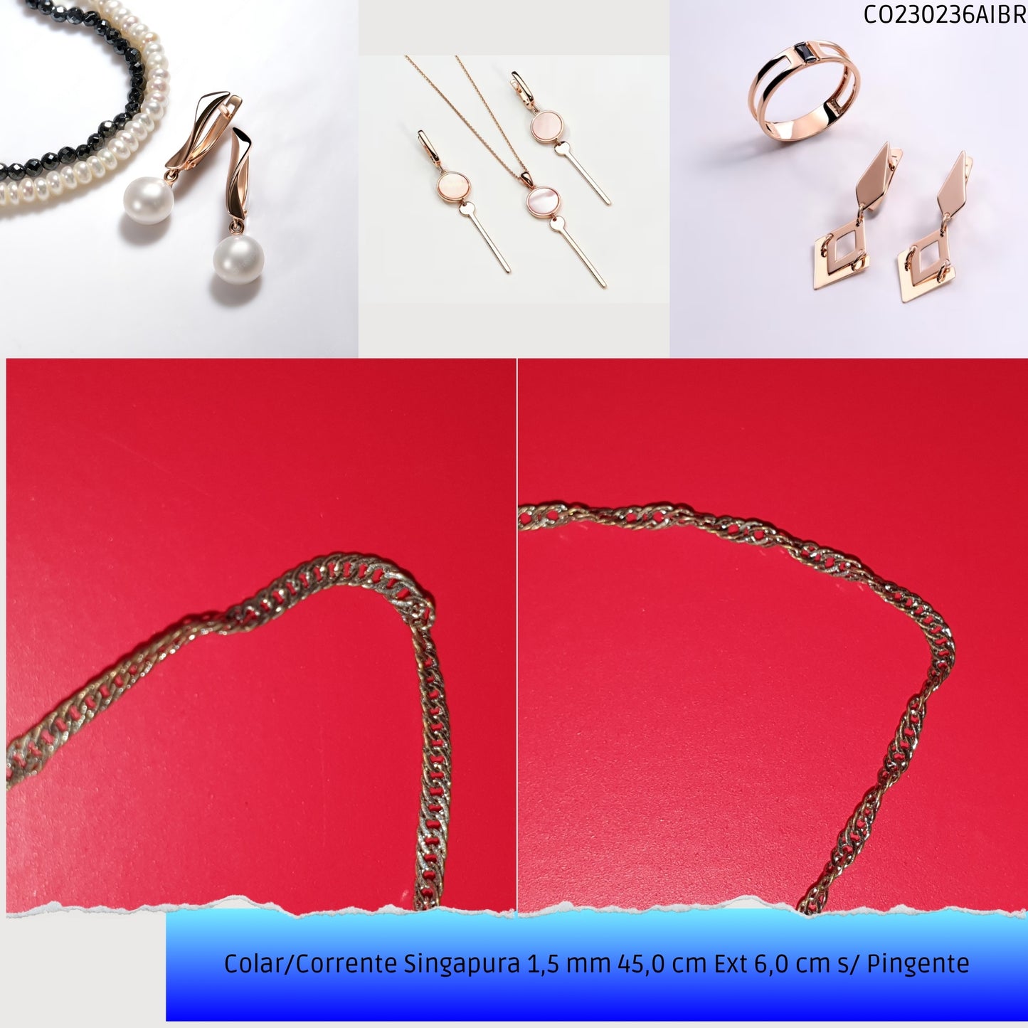Colar/Corrente Singapura 1.5 mm 45.0 cm s/ Extensor s/ Pingente  - Código.: CO230236AIBR  - Peso.: 1.7 gr