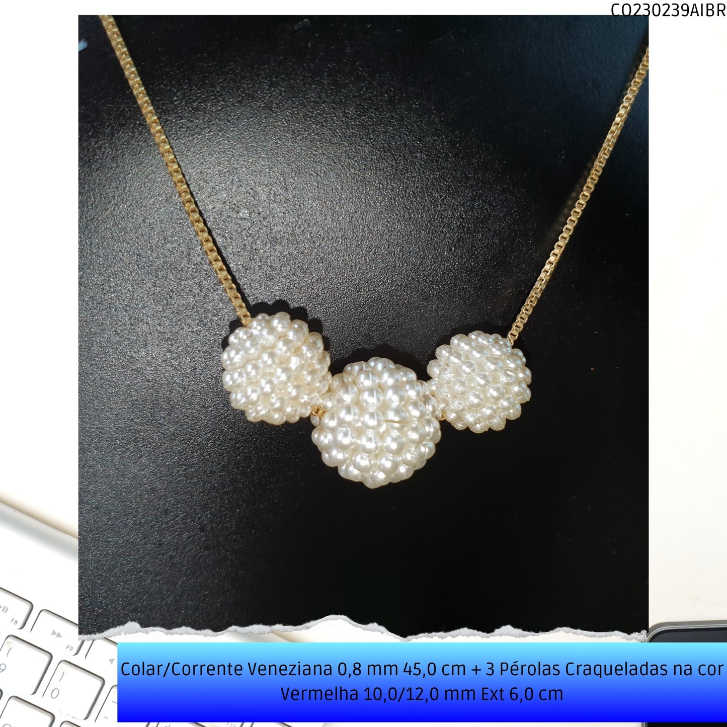 Colar/Corrente Veneziana 0.8 mm 45.0 cm + 3 Pérolas Craqueladas Vermelha 10.0/12.0 mm Ext 6.0 cm   - Código.: CO230239AIBR  - Peso.: 3.6 gr