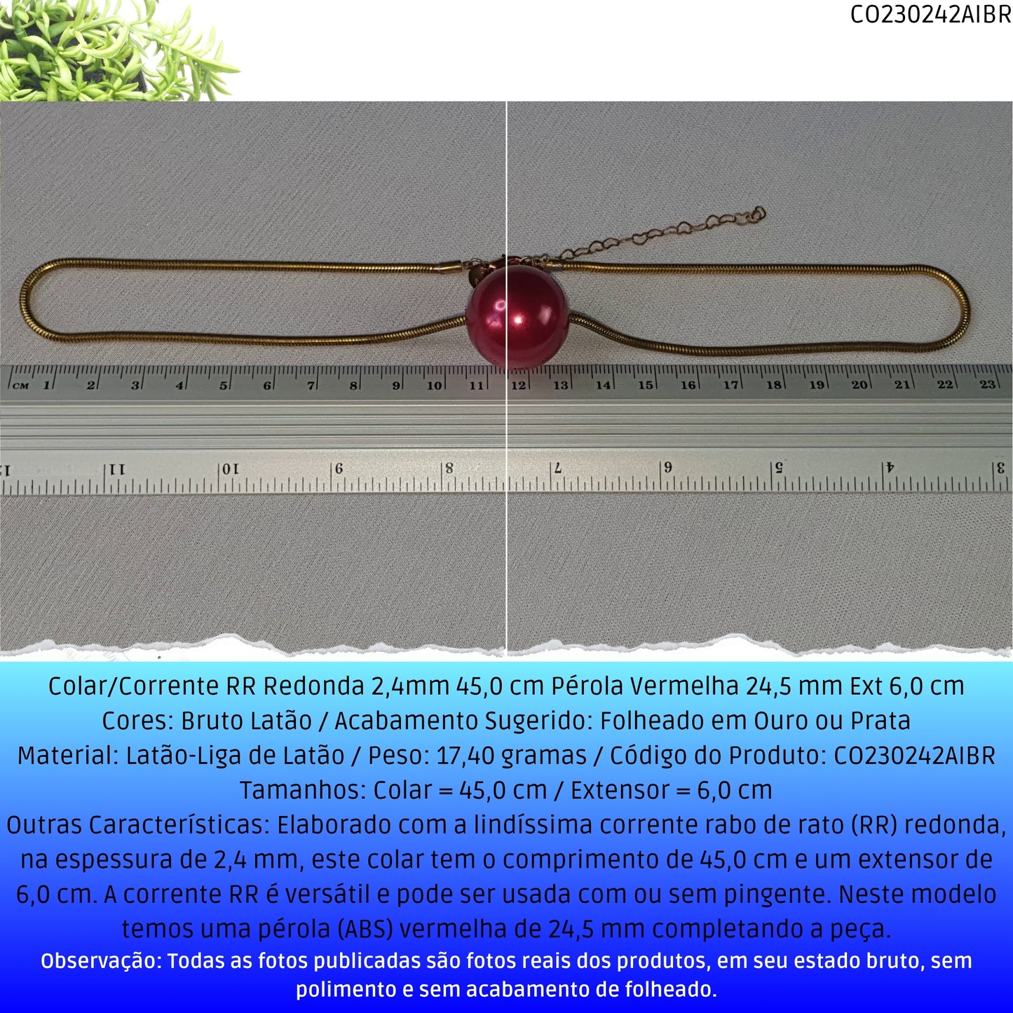 Colar/Corrente RR Redonda 2.4mm 45.0 cm Pérola Vermelha 24.5 mm Ext 6.0 cm   - Código.: CO230242AIBR  - Peso.: 17.4 gr