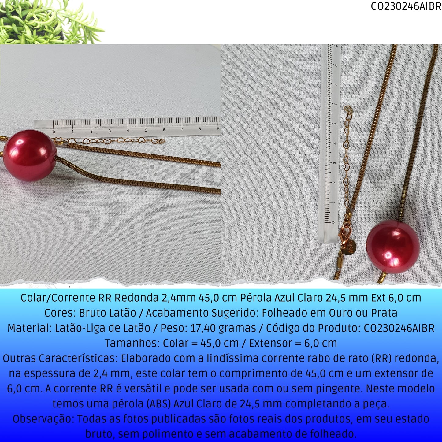 Colar/Corrente RR Redonda 2.4mm 45.0 cm Pérola Azul Claro 24.5 mm Ext 6.0 cm   - Código.: CO230246AIBR  - Peso.: 17.4 gr