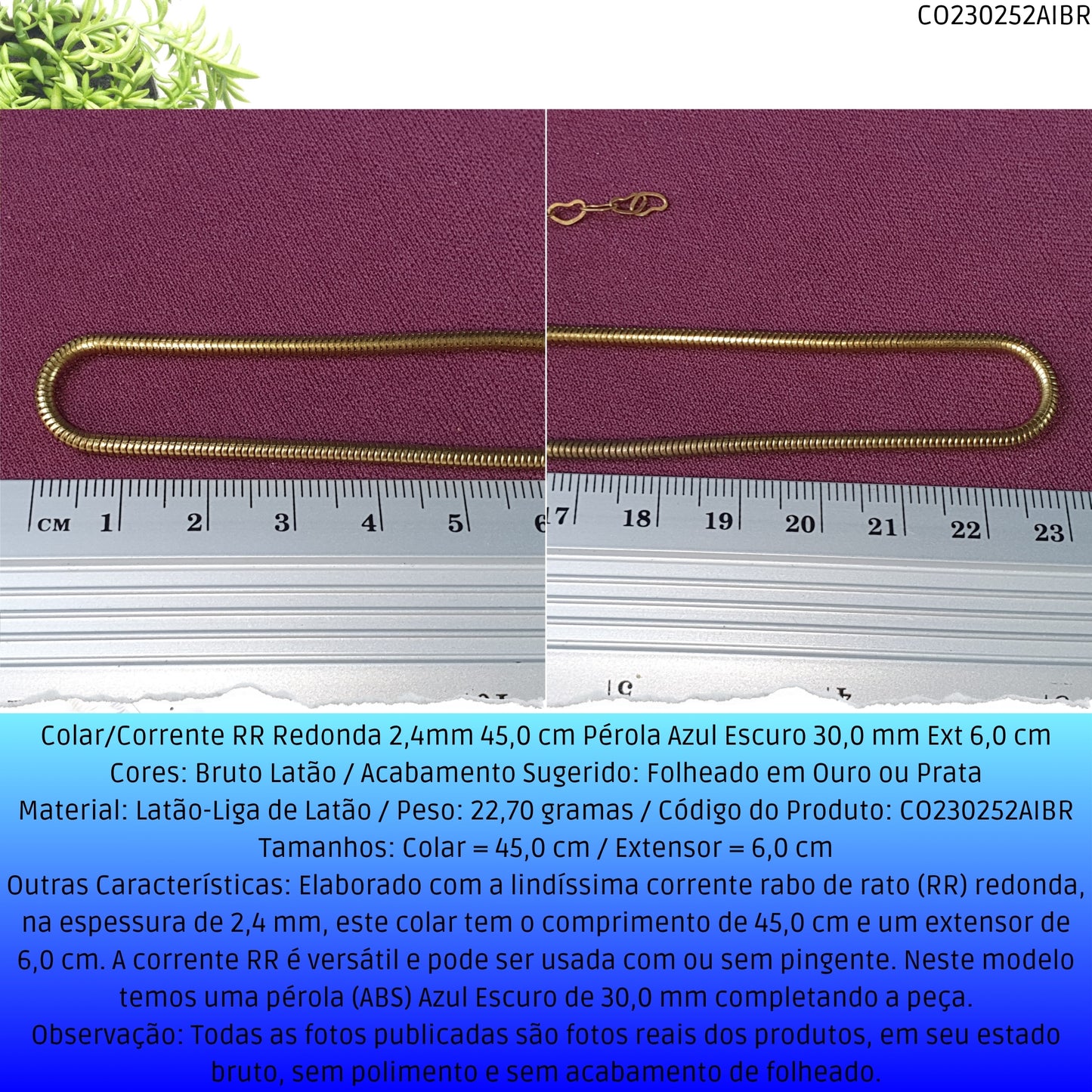 Colar/Corrente RR Redonda 2.4mm 45.0 cm Pérola Azul Escuro 30.0 mm Ext 6.0 cm   - Código.: CO230252AIBR  - Peso.: 22.7 gr