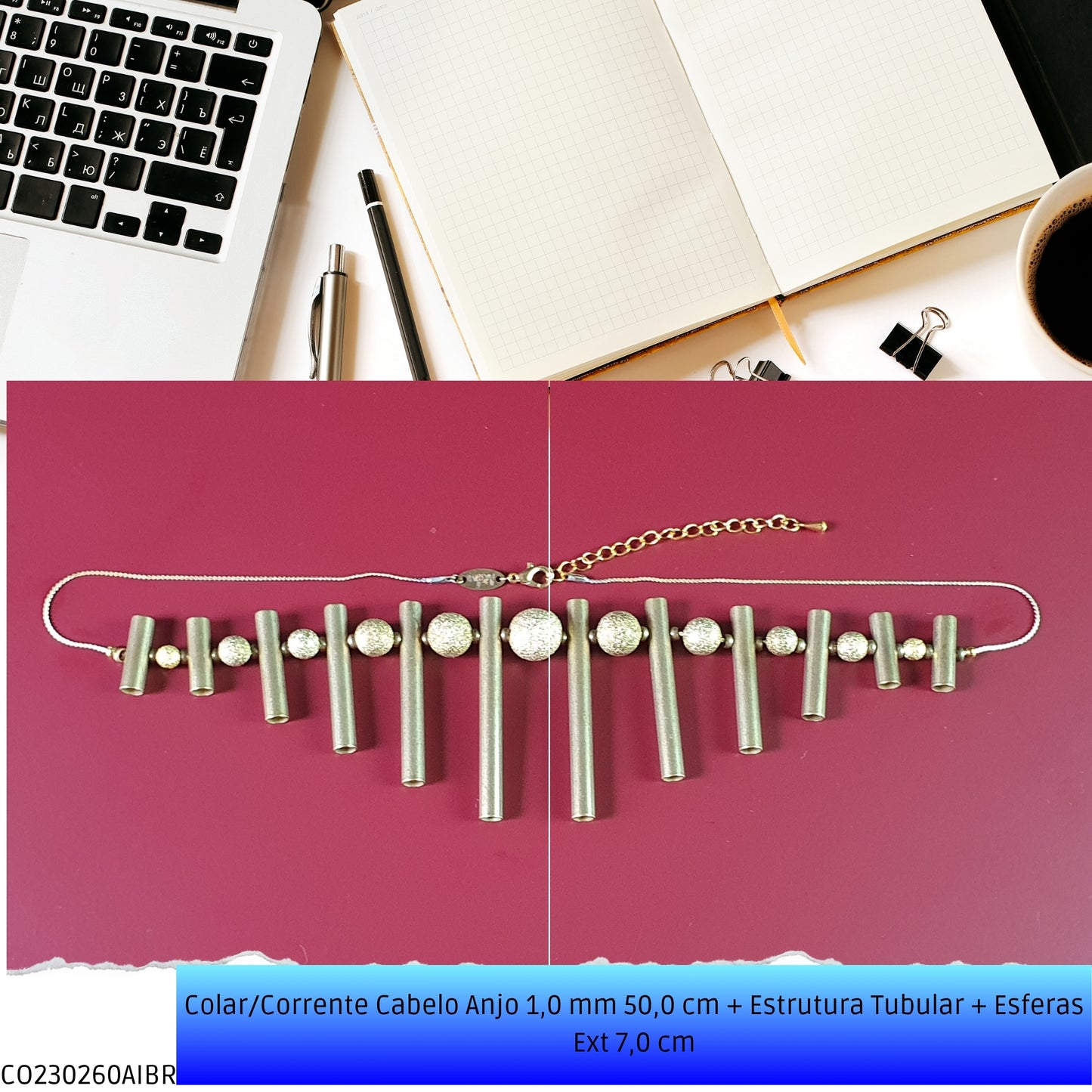 Colar/Corrente Cabelo Anjo 1.0 mm 50.0 cm + Estrutura Tubular + Esferas Ext 7.0 cm  - Código.: CO230260AIBR  - Peso.: 34.0 gr