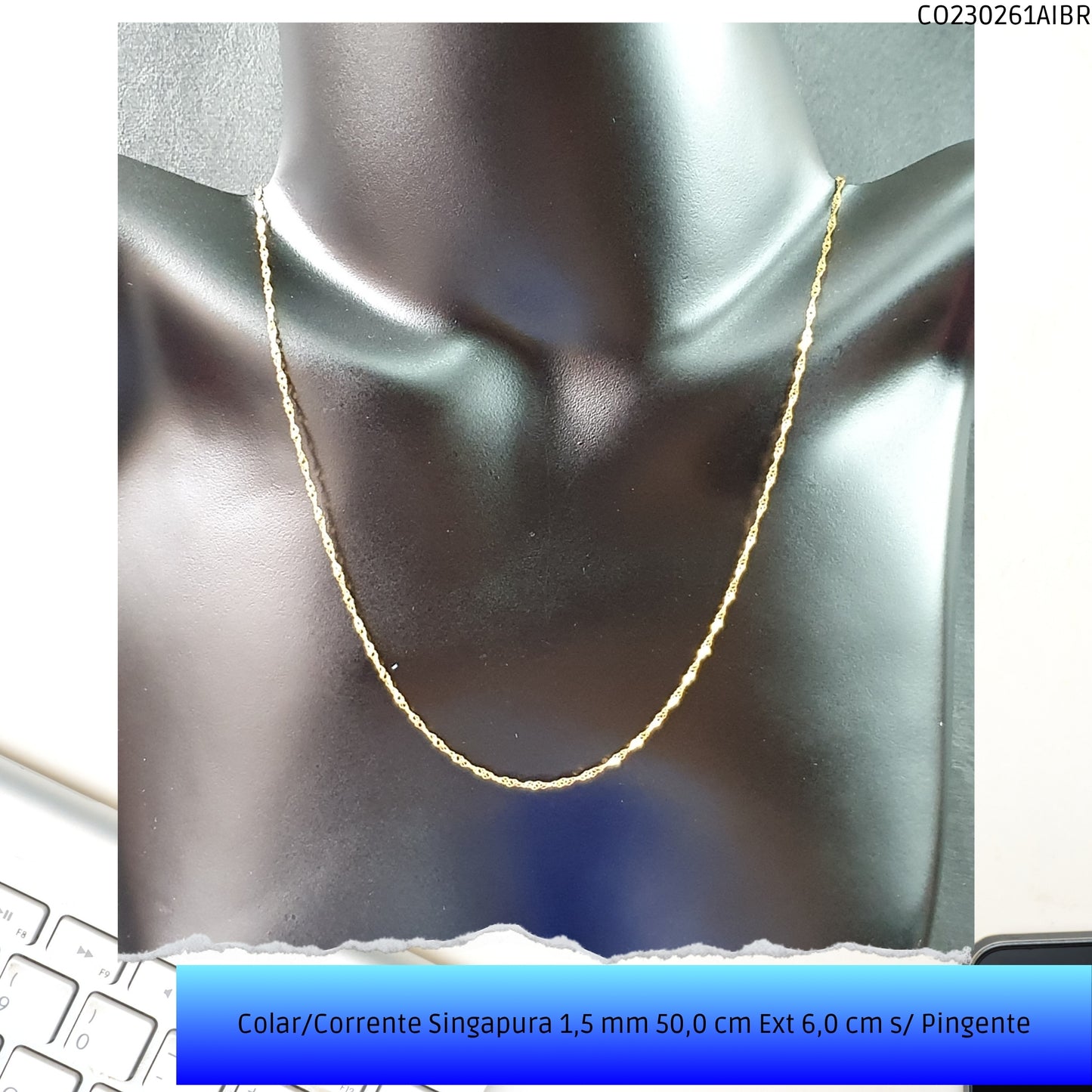 Colar/Corrente Singapura 1.5 mm 50.0 cm Ext 6.0 cm s/ Pingente  - Código.: CO230261AIBR  - Peso.: 1.7 gr