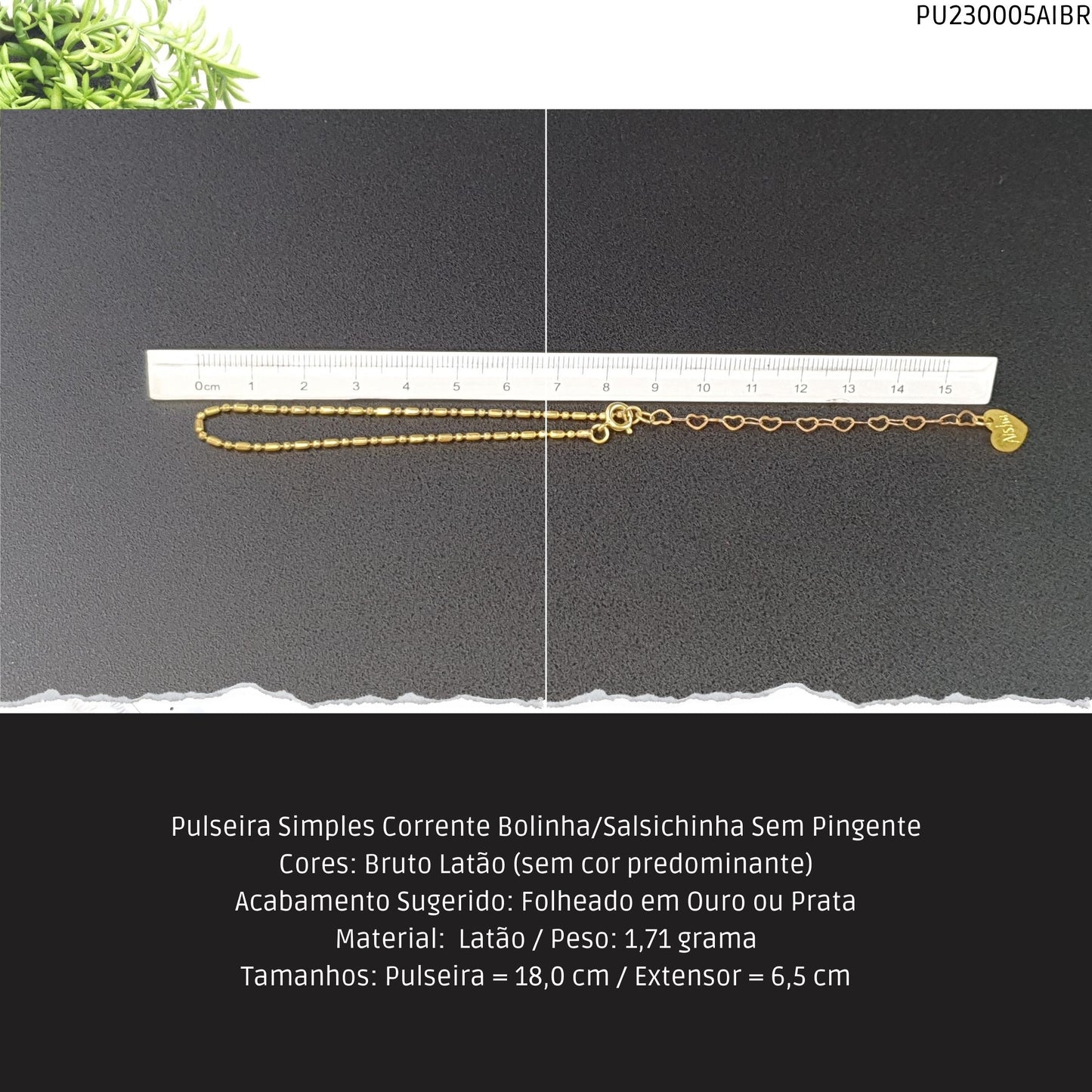 Pulseira Simples Correente Bolinha/Salsichina Sem Pingente  - Código.: PU230005AIBR  - Peso.: 1.7 gr
