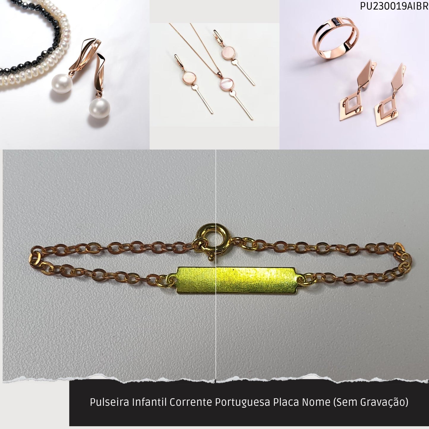 Pulseira Infantil Corrente Portuguesa Placa Nome (Sem Gravação)  - Código.: PU230019AIBR  - Peso.: 1.0 gr