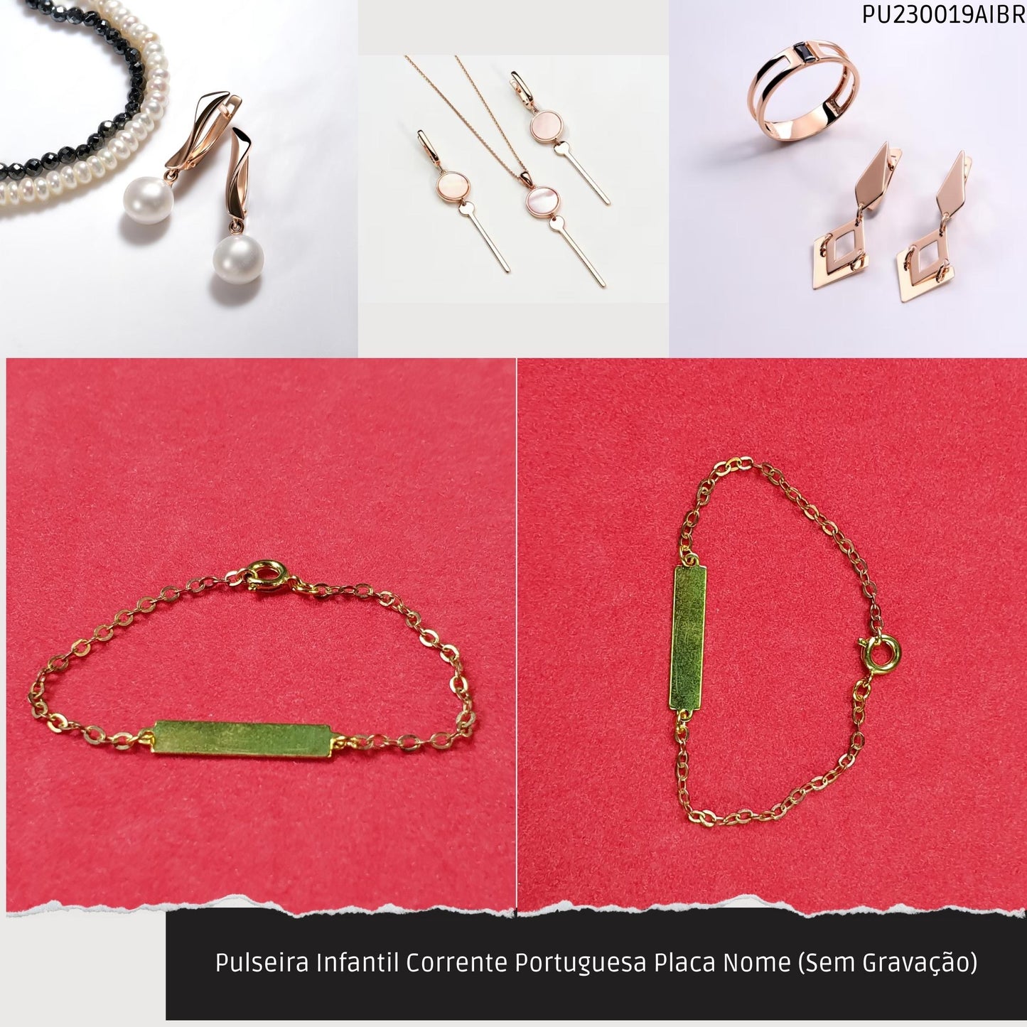 Pulseira Infantil Corrente Portuguesa Placa Nome (Sem Gravação)  - Código.: PU230019AIBR  - Peso.: 1.0 gr
