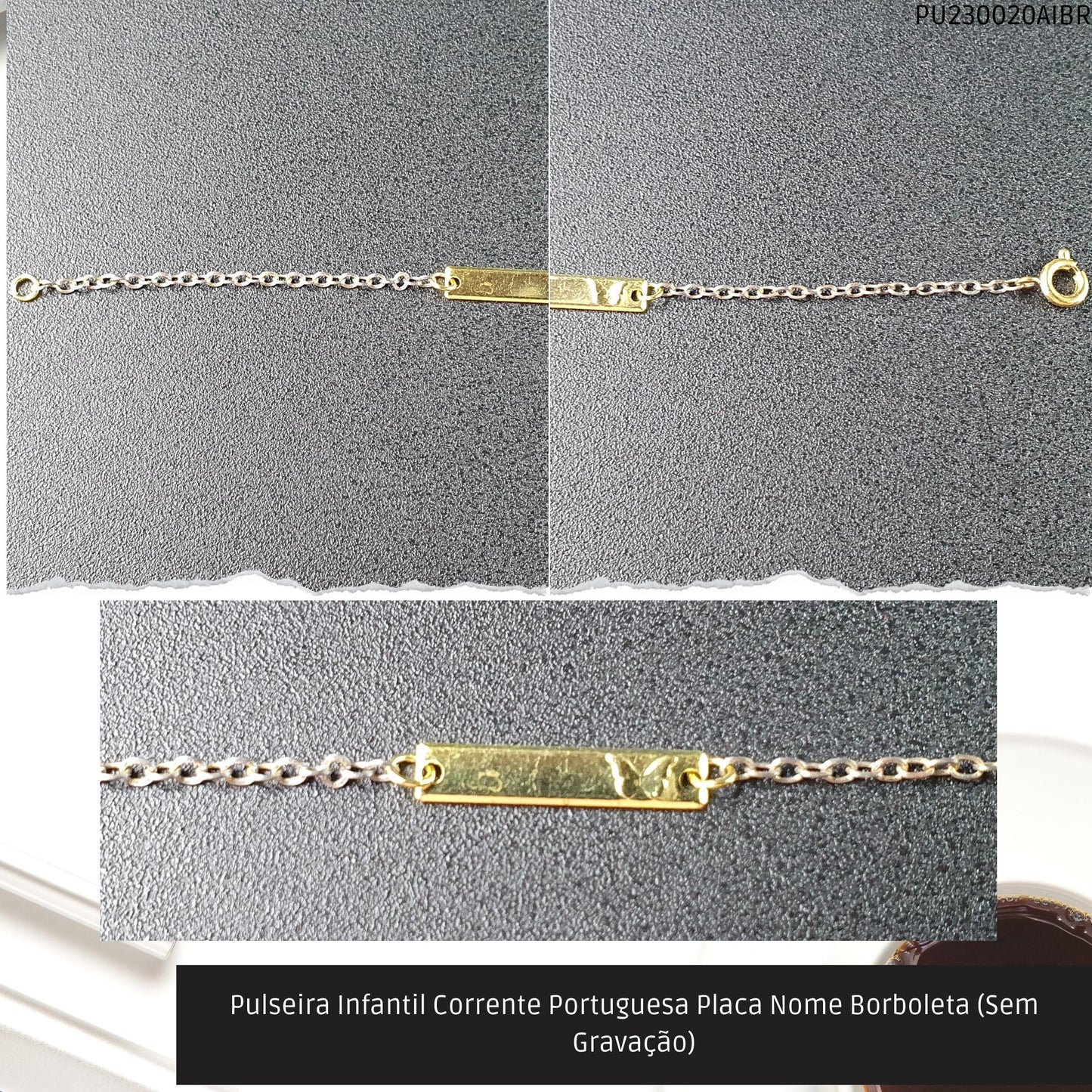Pulseira Infantil Corrente Portuguesa Placa Nome Borboleta (Sem Gravação)  - Código.: PU230020AIBR  - Peso.: 1.1 gr