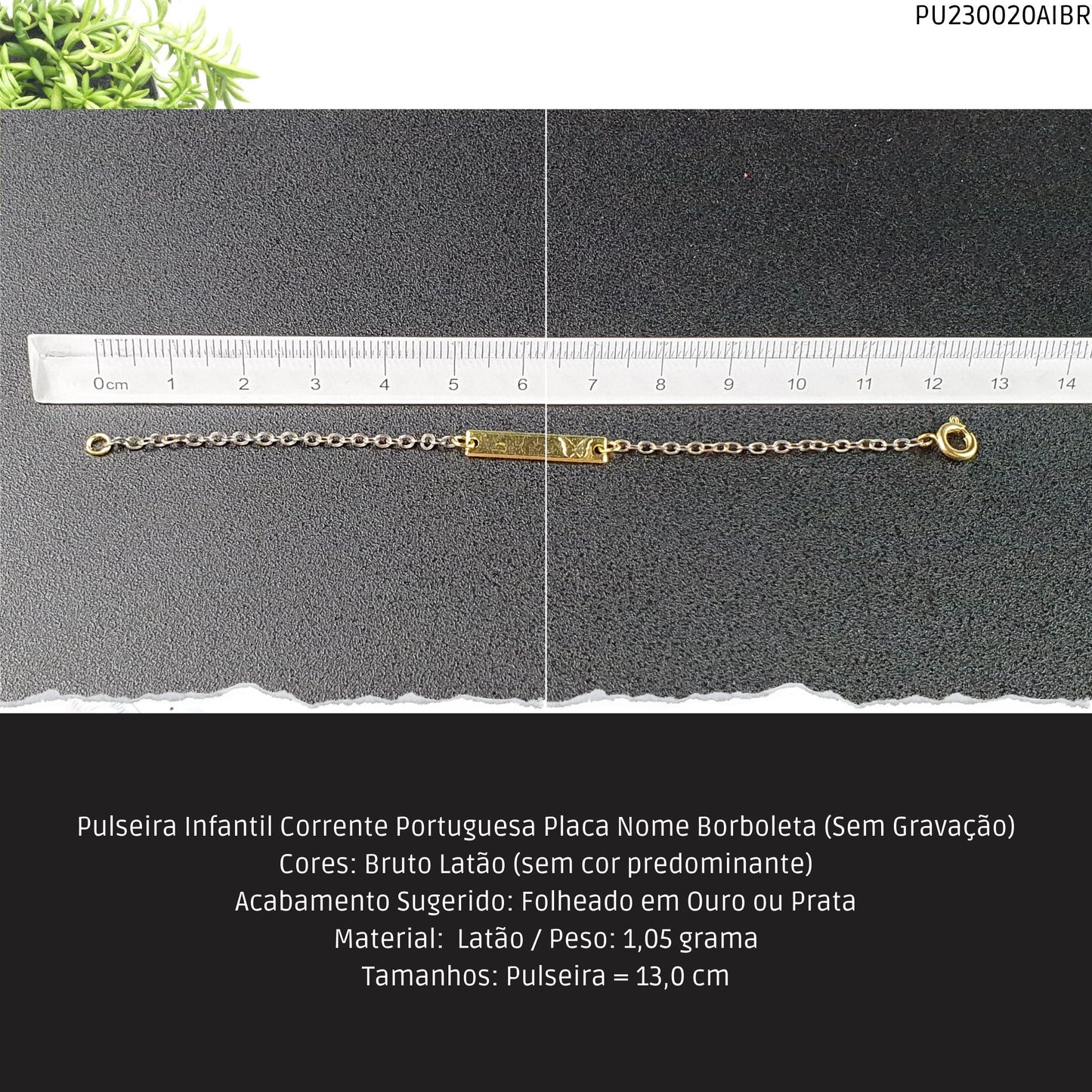 Pulseira Infantil Corrente Portuguesa Placa Nome Borboleta (Sem Gravação)  - Código.: PU230020AIBR  - Peso.: 1.1 gr